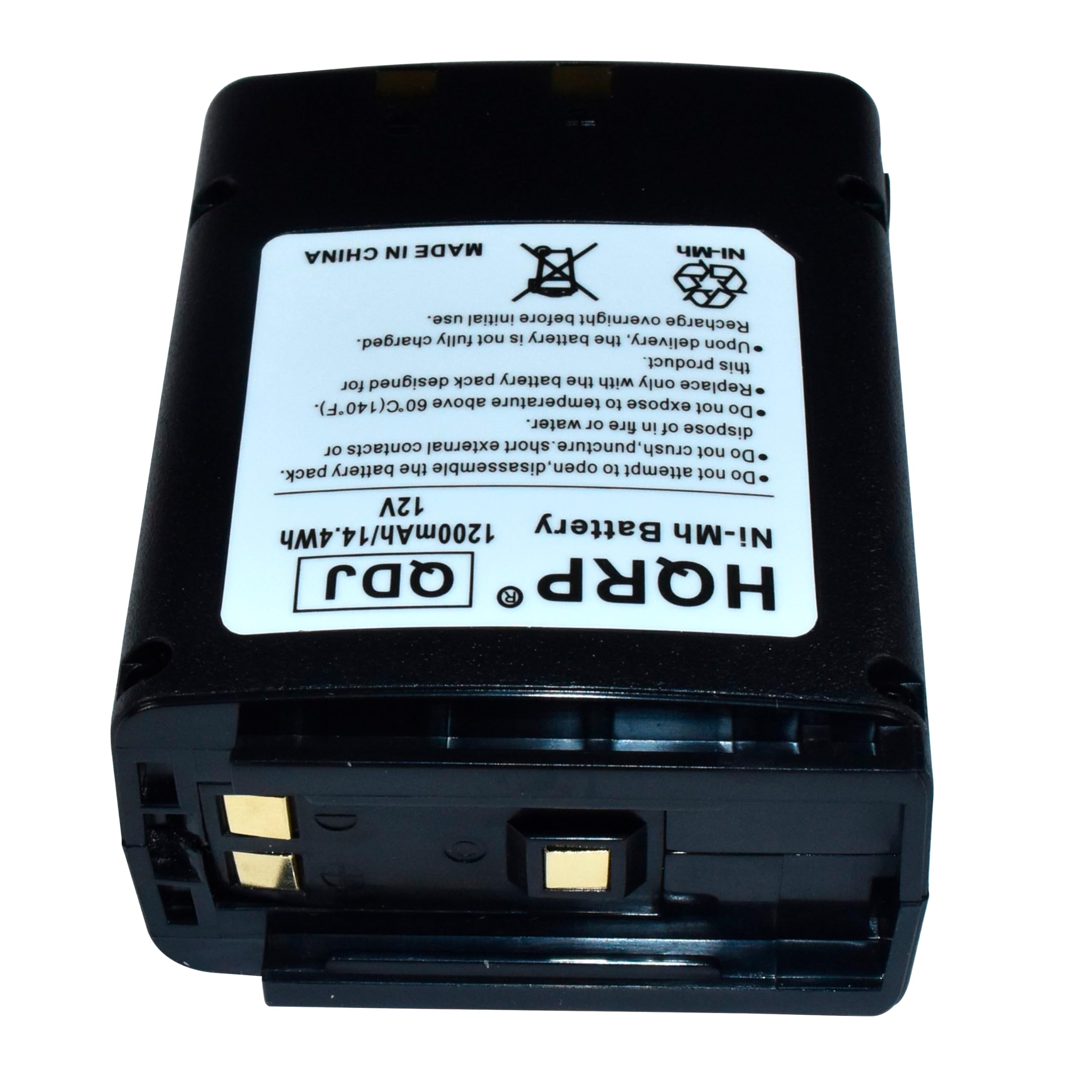 MADE IN CHINA

12V 1200mAh/14.4Wh Ni-MH Battery

DO NOT

- Expose to temperatures above 60°C (140°F)
- Recharge overnight
- Use for initial charging
- Use for delivery
- Use for product
- Use for battery pack
- Use for battery
- Use for battery pack
- Use for battery
- Use for battery pack
- Use for battery
- Use for battery pack
- Use for battery
- Use for battery pack
- Use for battery
- Use for battery pack
- Use for battery
- Use for battery pack
- Use for battery
- Use for battery pack
- Use for battery
- Use for battery pack
- Use for battery
- Use for battery pack
- Use for battery
- Use for battery pack
- Use for battery
- Use for battery pack
- Use for battery
- Use for battery pack
- Use for battery
- Use for battery pack
- Use for battery
- Use for battery pack
- Use for battery
- Use for battery pack
- Use for battery
- Use for battery pack
- Use for battery
- Use for