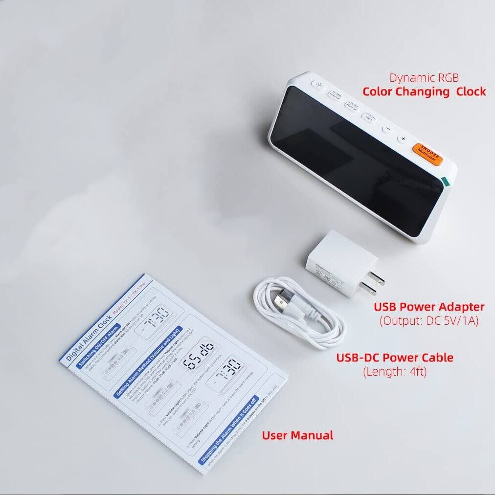 Dynamic RGB Color Changing Clock  
Mafiako TK1P10  
Model: TK-1  
USB Power Adapter (Output: DC 5V/1A)  
Alarm ON/OFF and Light and Digital Switching  
Volume 8P59  
9P USB-DC Cable (Length: 4ft)  
Power Method: OELL  
Alarm Setting  
User Manual  
Stopping Alarm