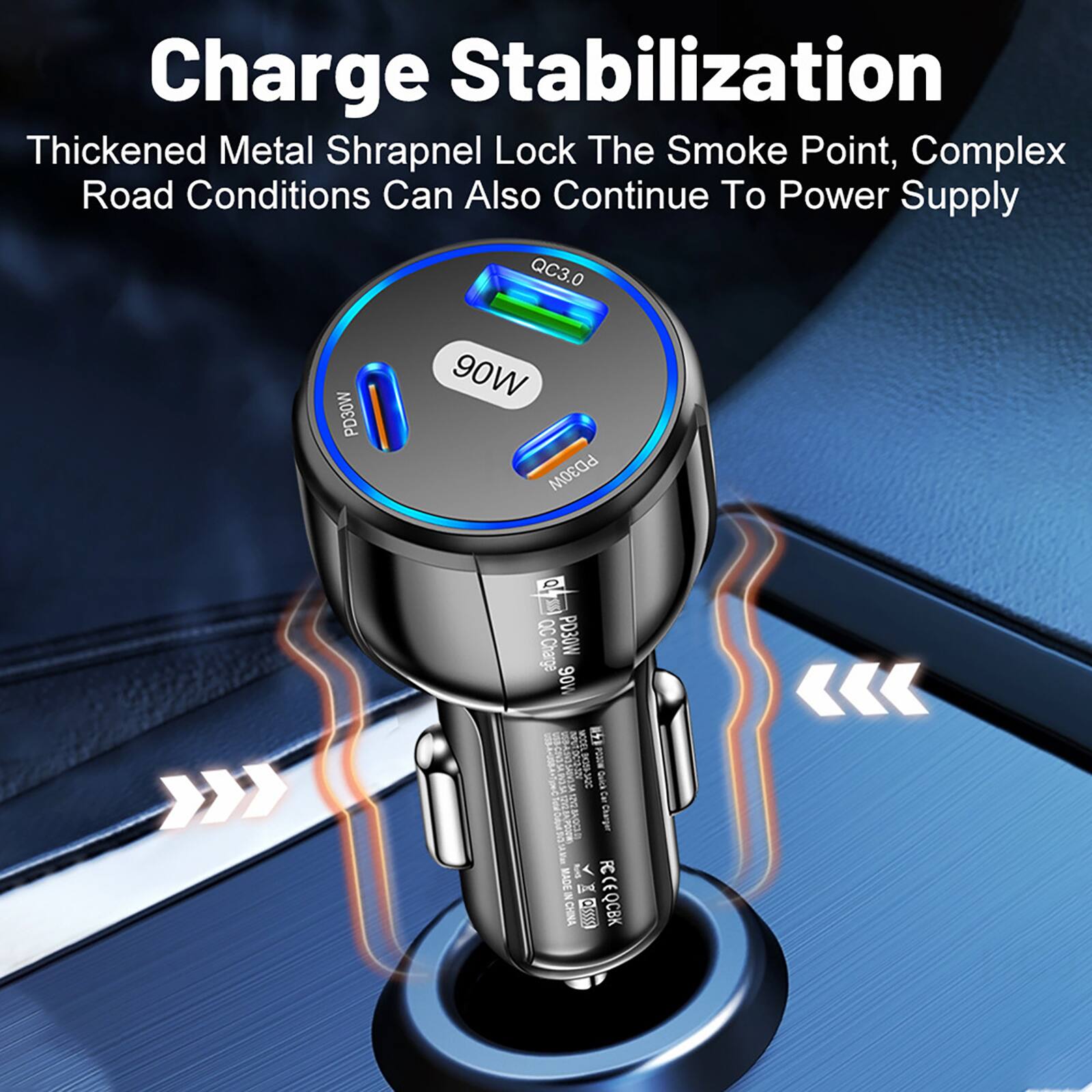 Charge Stabilization  
Thickened Metal Shrapnel Lock The Smoke Point, Complex Road Conditions Can Also Continue To Power Supply  
QC3.0 PD30W 90W PD30W 0 QC PD30W Charger  
MADE IN CHINA  
Dvg QCBK