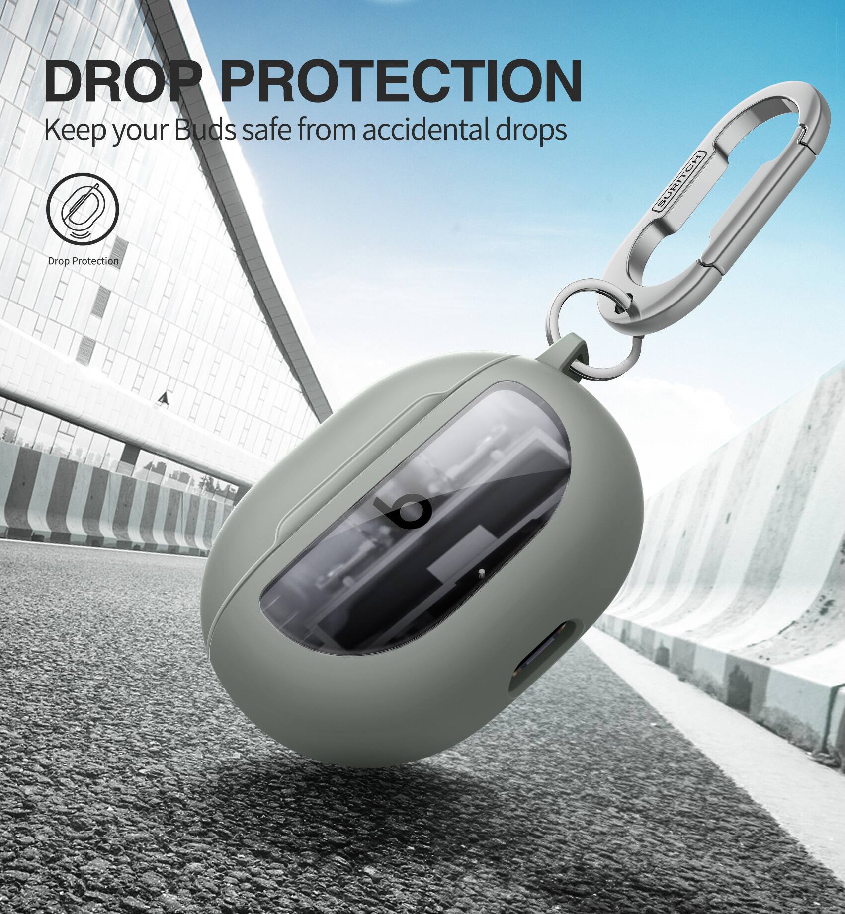 DROP PROTECTION  
Keep your Buds safe from accidental drops
