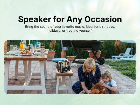 Speaker for Any Occasion  
Bring the sound of your favorite music, ideal for birthdays, holidays, or treating yourself.