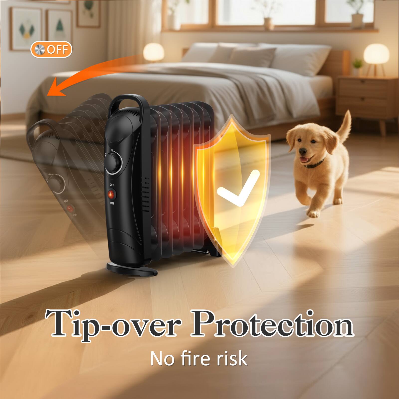 Tip-over Protection  
No fire risk