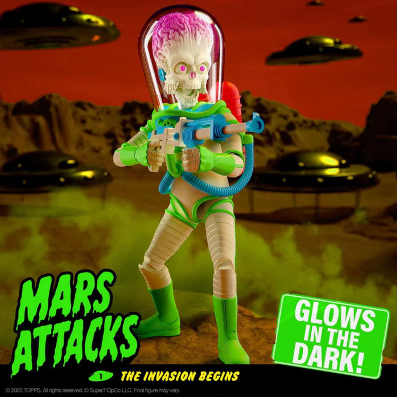 MARS ATTACKS  
THE INVASION BEGINS  

2025 TOPPS  
All rights reserved.  
Super7 OpCo LLC.  
Final figure may vary.  

GLOWS IN THE DARK!