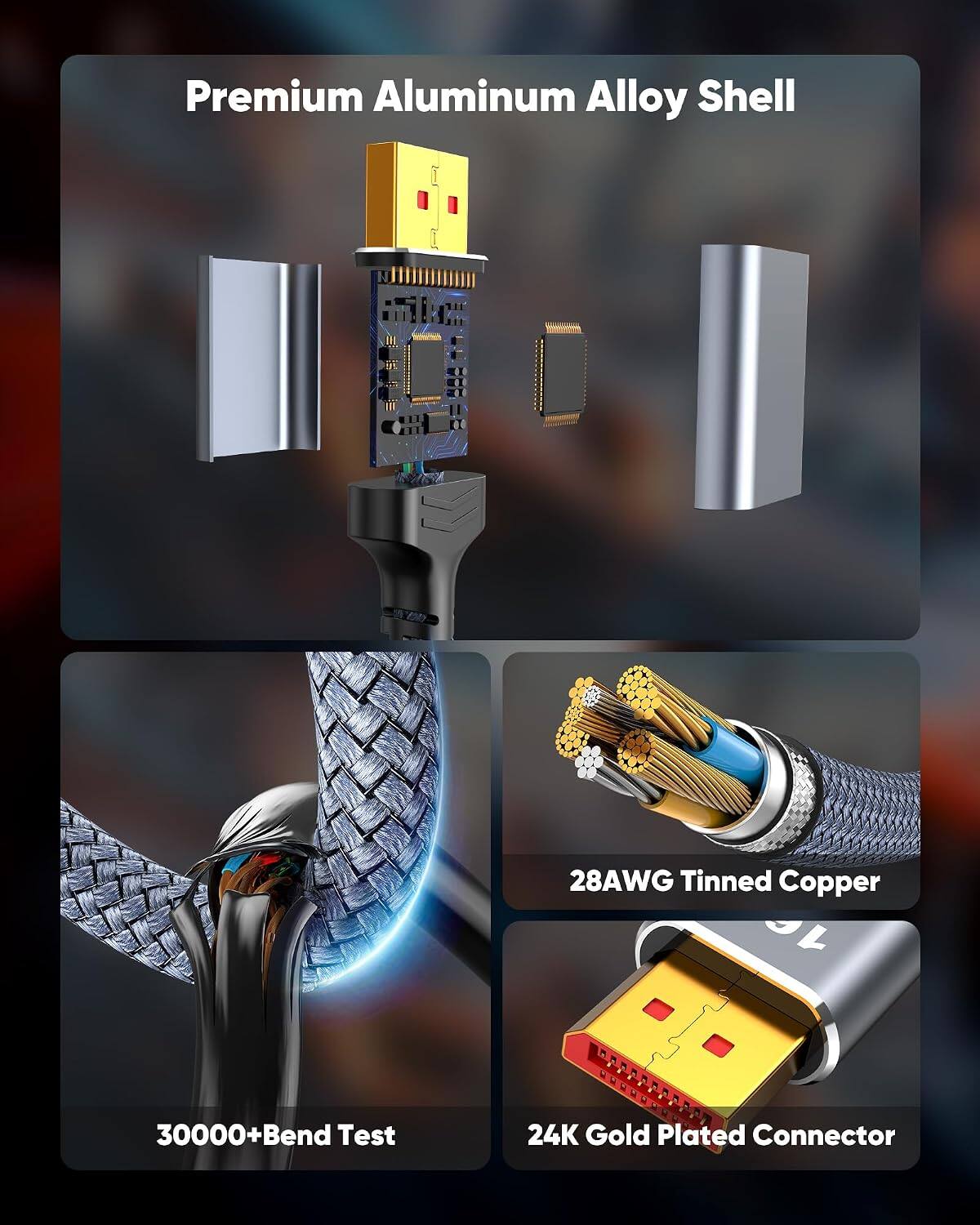 Premium Aluminum Alloy Shell  
28AWG Tinned Copper  
30000+Bend Test  
24K Gold Plated Connector