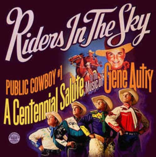 Riders in the Sky - Public Cowboy #1: A Centennial Salute To The Music Of Gene Autry  - COMPACT DISCS