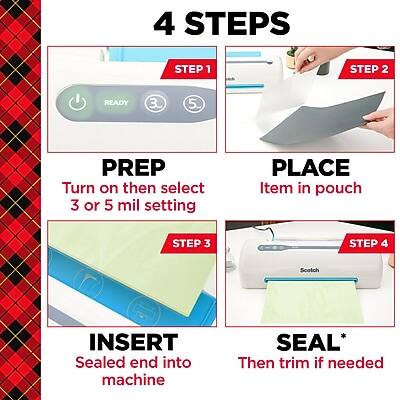 4 STEPS

STEP 1: PREP
Turn on then select 3 or 5 mil setting

STEP 2: PLACE
Item in pouch

STEP 3: INSERT
Sealed end into machine

STEP 4: SEAL*
Then trim if needed