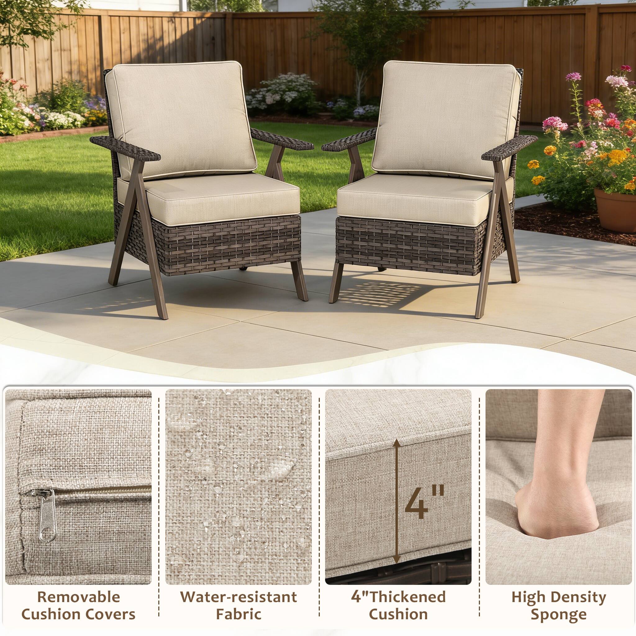 4" Removable Water-resistant Cushion Covers  
4" Thickened Cushion  
High Density Sponge  
Water-resistant Fabric