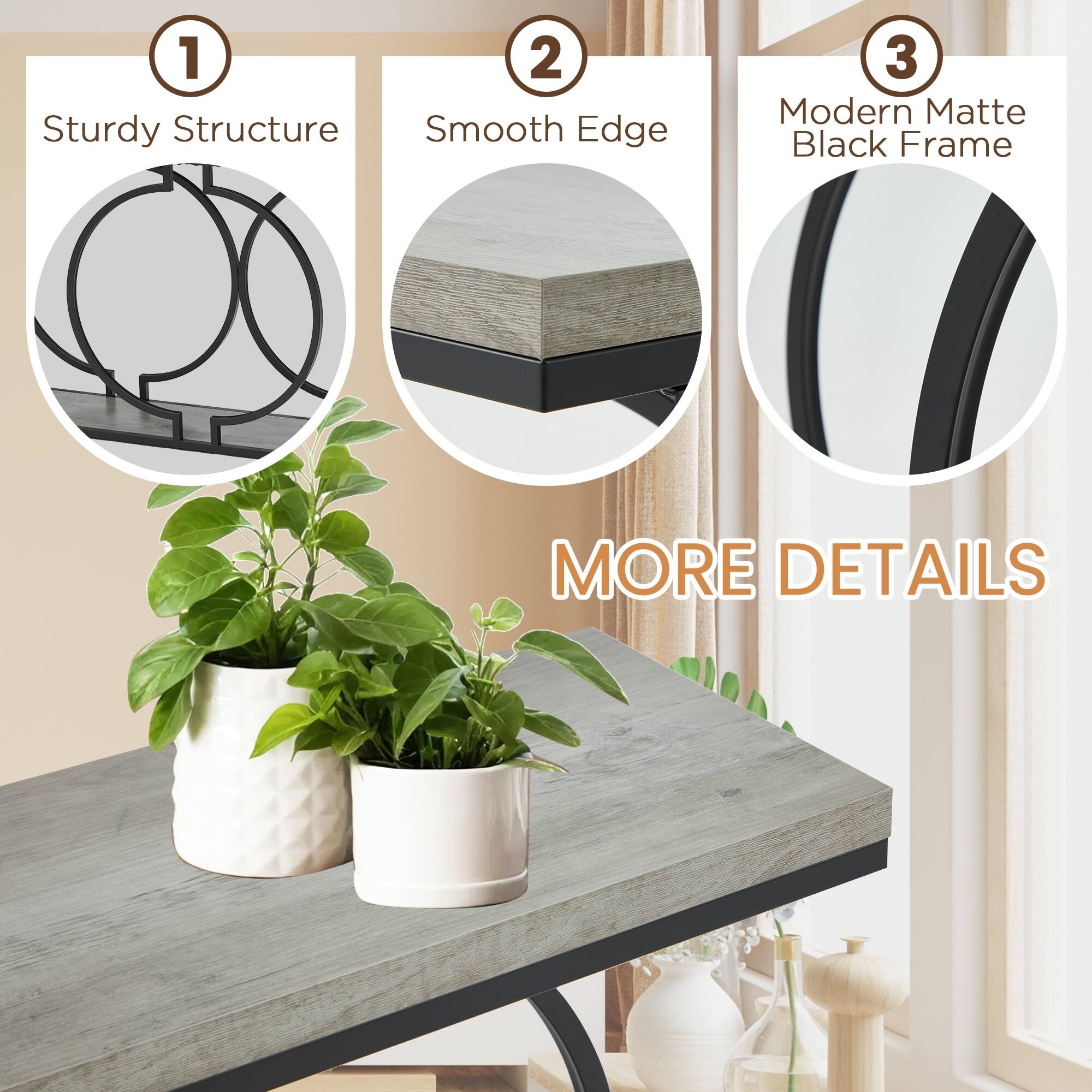 1. Sturdy Structure  
2. Smooth Edge  
3. Modern Matte Black Frame  

MORE DETAILS