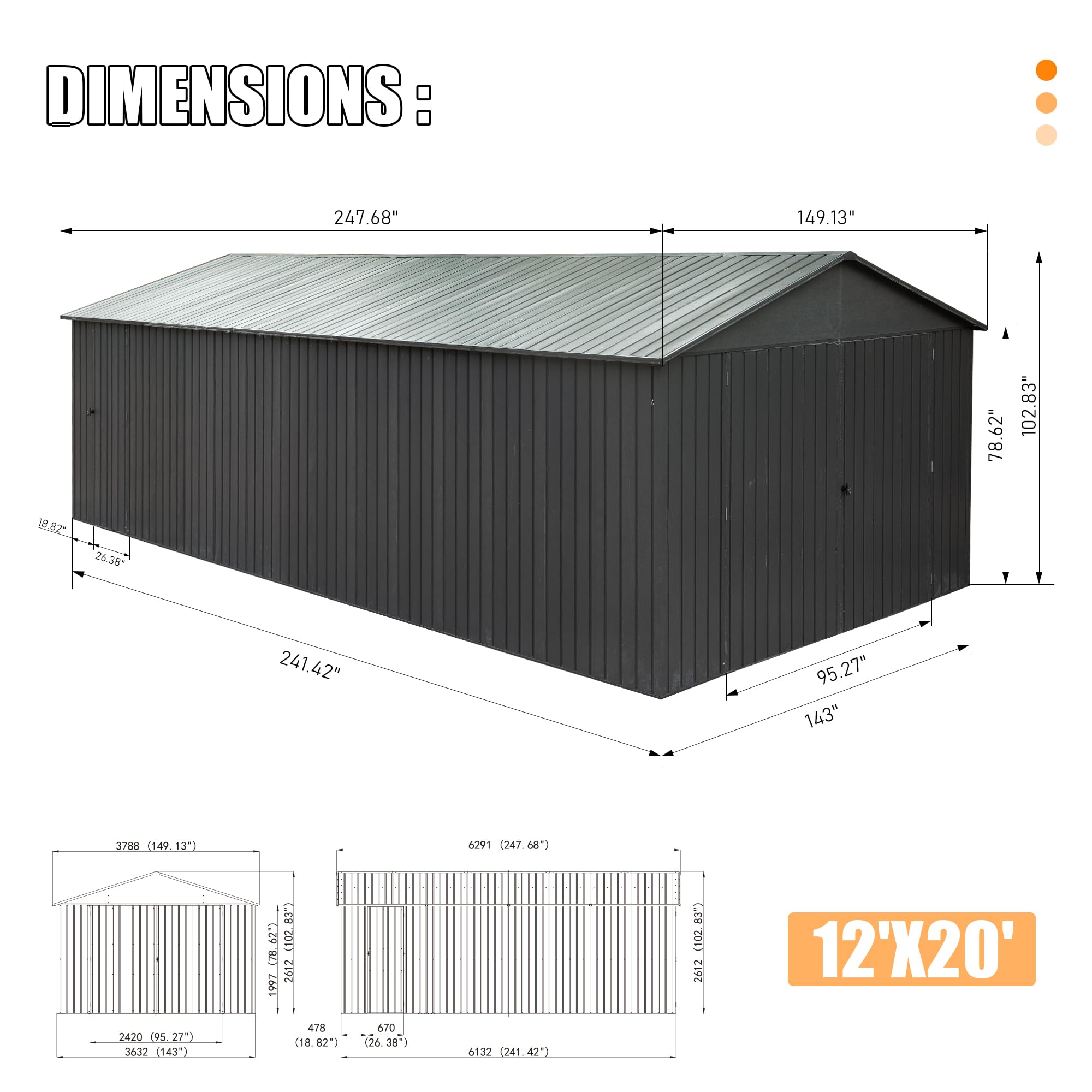 DIMENSIONS:  
247.68" x 149.13" x 78.62" x 102.83" x 18.82" x 26.38" x 241.42" x 95.27" x 143"  
3788 (149 130 6291 6291(247.68") (247.2420 (95.27") 95 27") 3632 (143") LES 62") (102.83" e 2612 1997 4.78 (18.82") 670 (26.38") 6132_(241-42") 6132 (241 42") L.E8 2012(102.83") (102. 2012 12'X20'