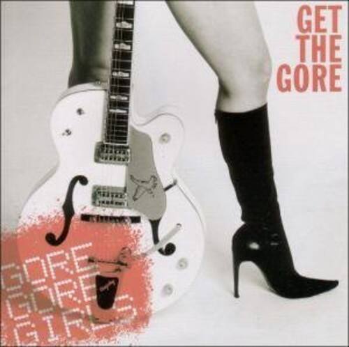 Gore Gore Girls - Get the Gore   - COMPACT DISCS [CD] price history on PriceWatchPro