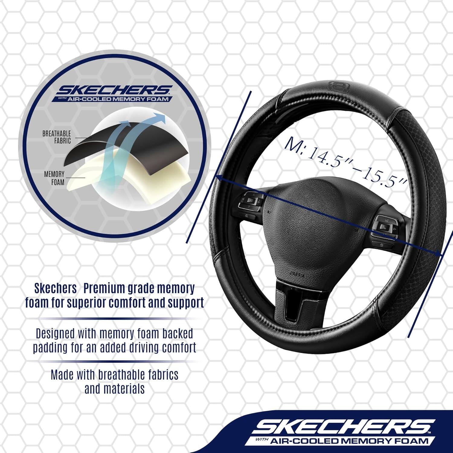 SKECHERS AIR-COOLED MEMORY FOAM  
BREATHABLE FABRIC  
MEMORY FOAM  

M: 14.5"–15.5"  

Skechers Premium grade memory foam for superior comfort and support  
Designed with memory foam backed padding for an added driving comfort  
Made with breathable fabrics and materials  

SKECHERS WITH AIR-COOLED MEMORY FOAM