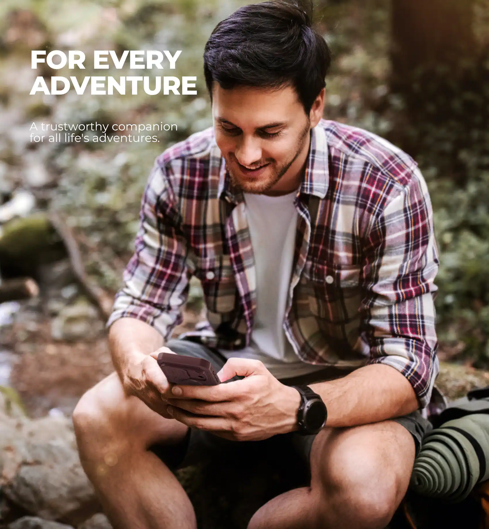 FOR EVERY ADVENTURE  
A trustworthy companion for all life's adventures.