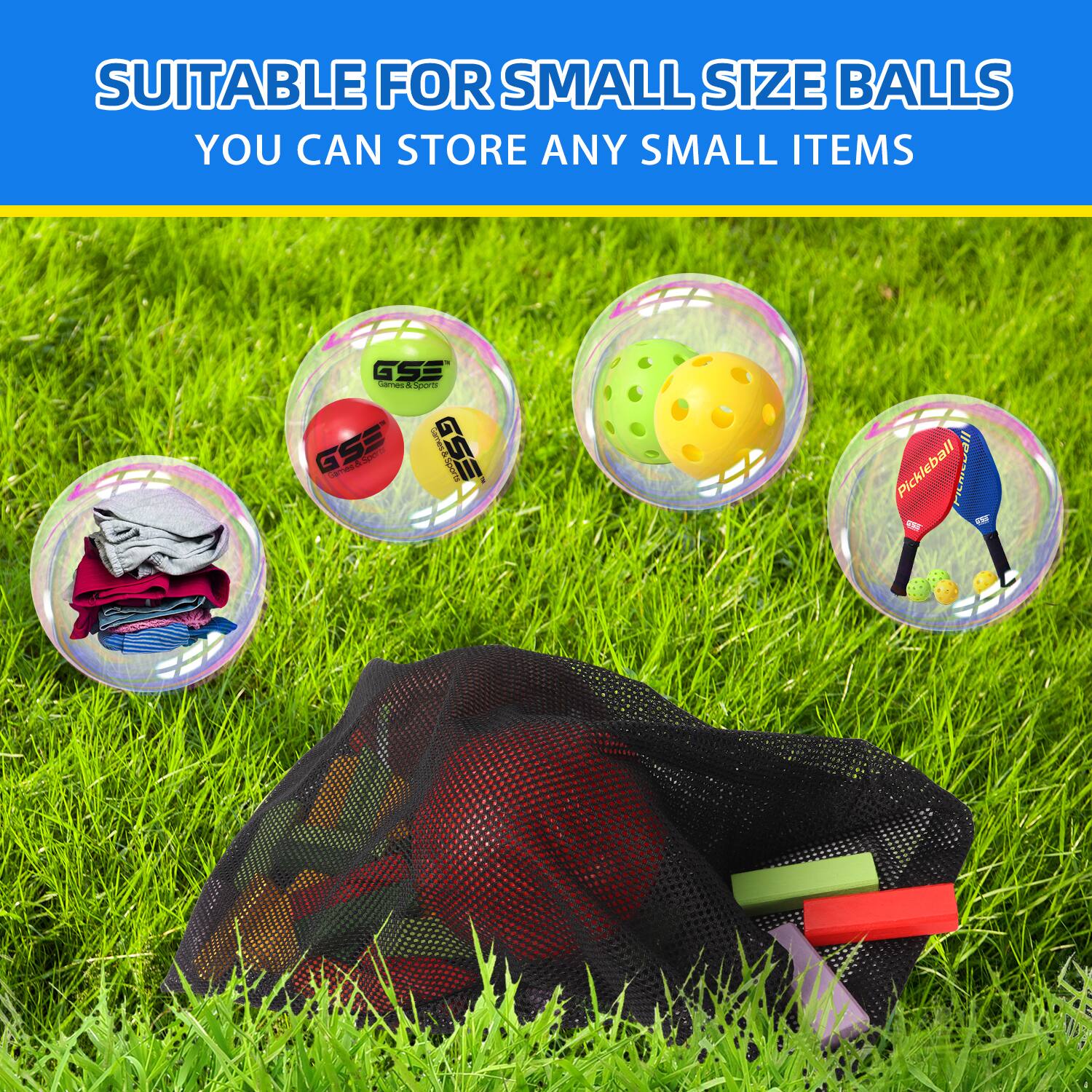 SUITABLE FOR SMALL SIZE BALLS
YOU CAN STORE ANY SMALL ITEMS
GSE
GSE
GSE
LAND
Pickleball