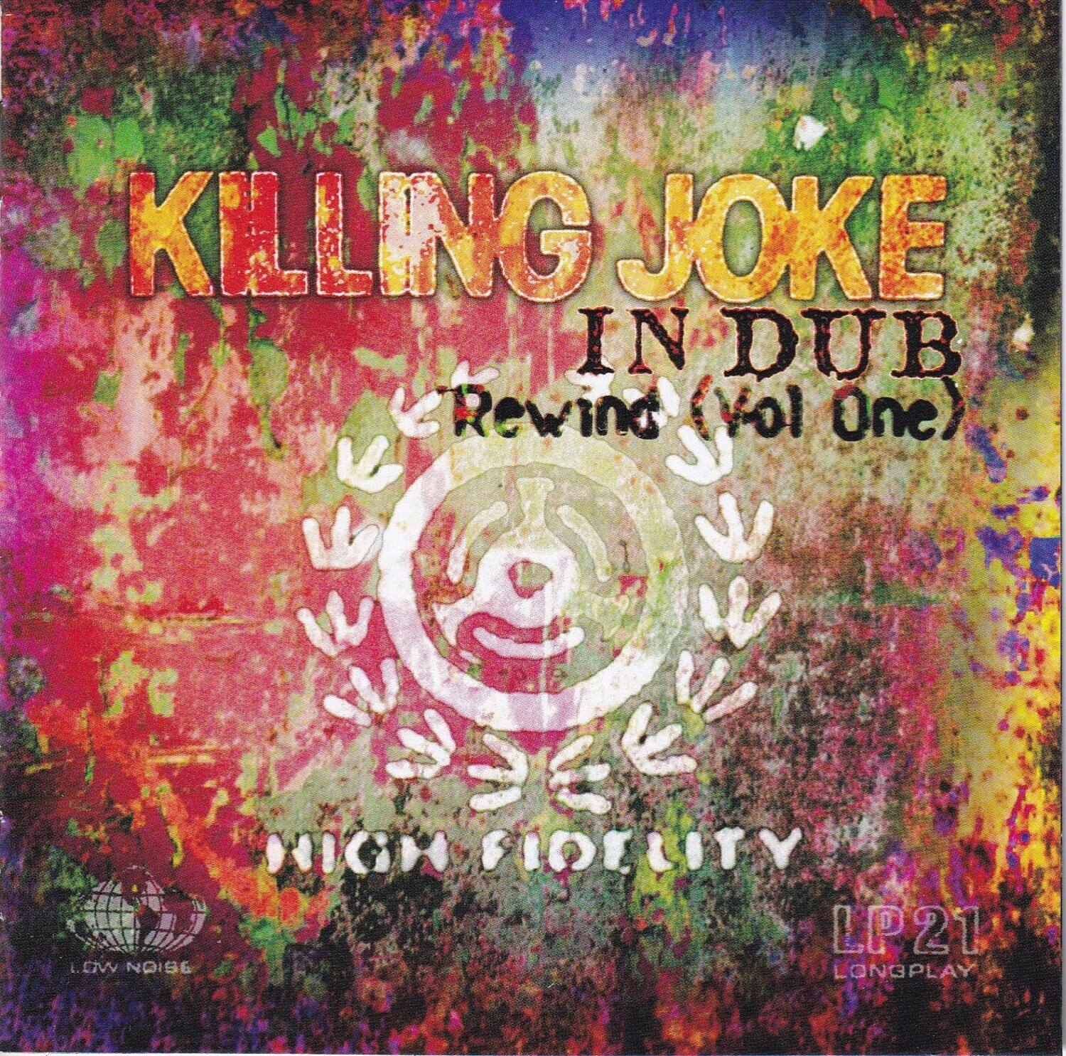 KILLING JOKE  
IN DUB  
Rewind (Vol One)  

HIGH FIDELITY  

LP 21  
LONGPLAY  

LOW NOISE