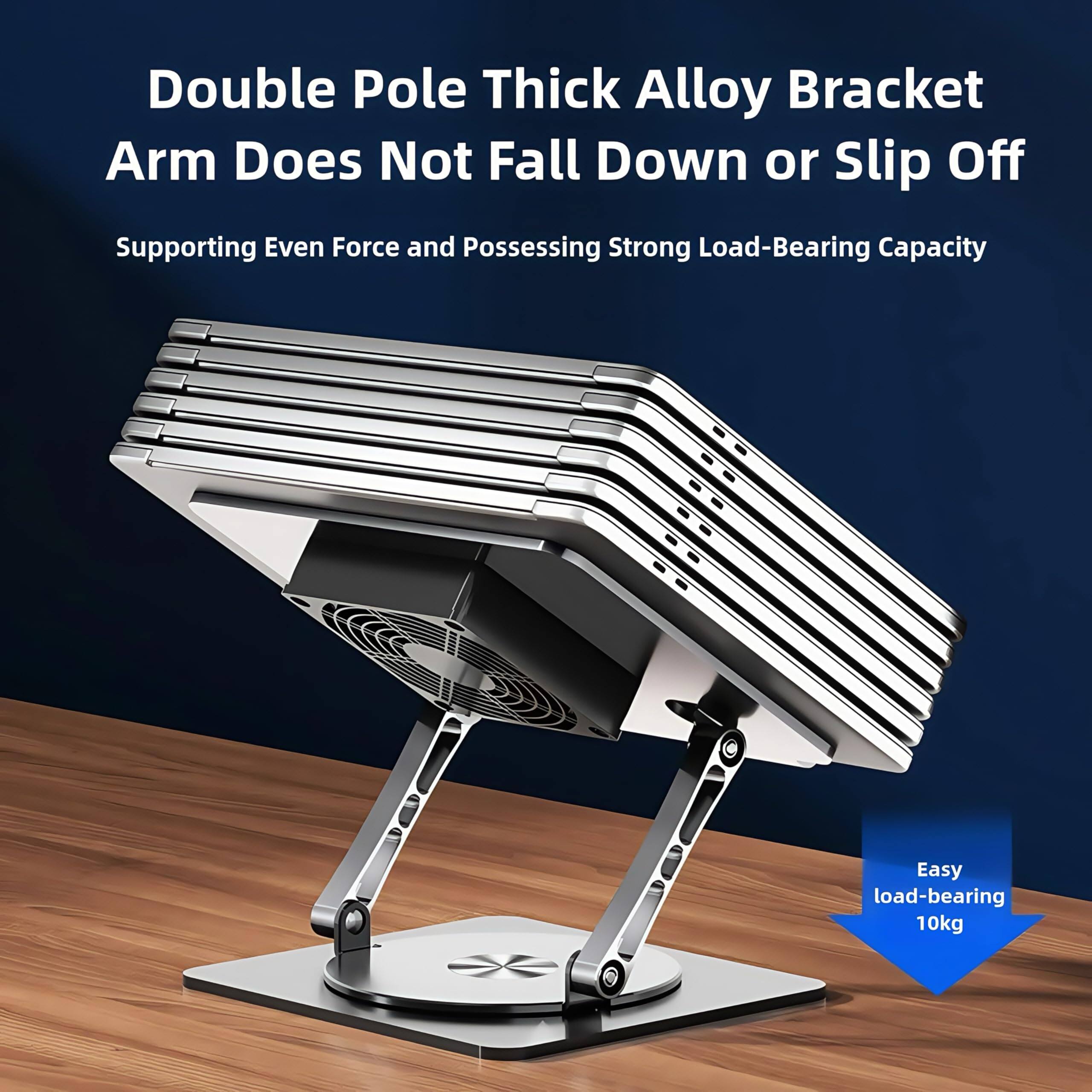 Double Pole Thick Alloy Bracket Arm Does Not Fall Down or Slip Off  
Supporting Even Force and Possessing Strong Load-Bearing Capacity  
Easy load-bearing 10kg