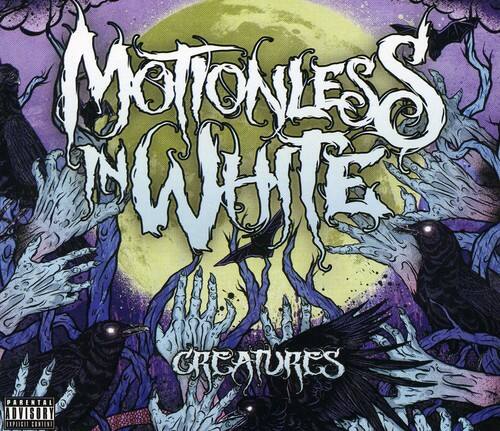 Motionless in White  
Creatures  

Parental Advisory: Explicit Content