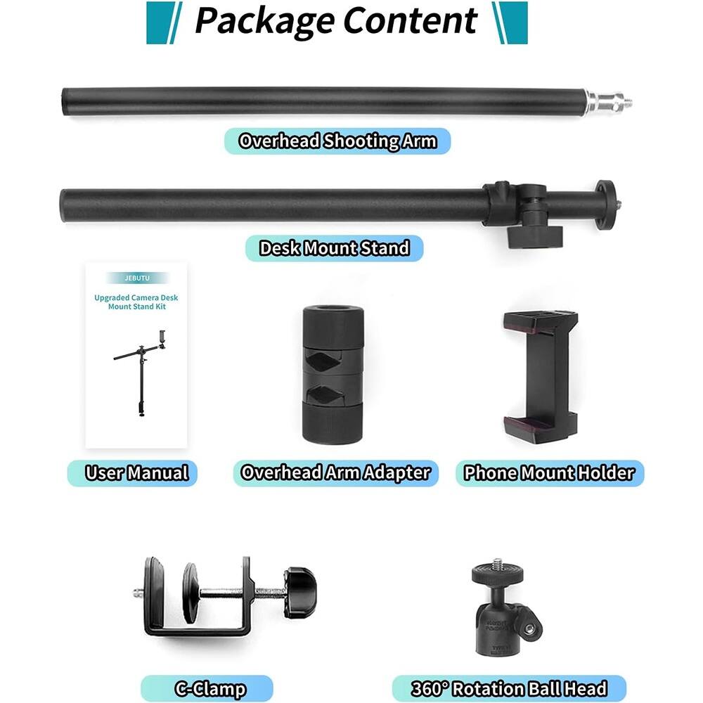 Package Content

- Overhead Shooting Arm
- Desk Mount Stand
- User Manual
- Overhead Arm Adapter
- Phone Mount Holder
- C-clamp
- 360° Rotation Ball Head