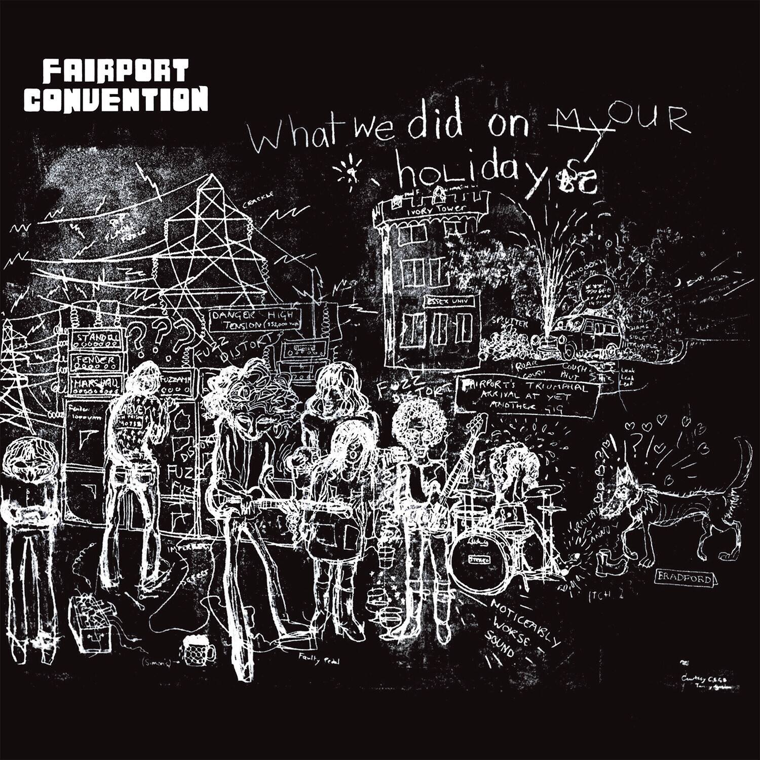 FAIRPORT CONVENTION

What we did on our holiday

- DANGER HIGH TENSION
- STAND
- FENDER
- FUZZ DISTORT
- HARSU
- Fokc
- ATVE
- ESSEN
- SPUTTER
- COlCH
- Gaue
- BUT
- FUZZ
- oRet
- PAIRFRT'S TRIUMPHAL ARKIVAL AT YET ANOTHER
- LeoA
- DS
- FUZ
- nting_tt
- NOT SOUND WORSE
- FRADFORD

- LORRY TOWER
- DANGER HIGH TENSION
- 12000V
- FUZZ
- DISTORT
- FENDER
- 02090
- 9
- D
- HARSU
- Fokc
- ATVE
- ESSEN
- SPUTTER
- COlCH
- Gaue
- BUT
- FUZZ
- oRet
- PAIRFRT'S TRIUMPHAL ARKIVAL AT YET ANOTHER
- LeoA
- DS
- FUZ
- nting_tt
- NOT SOUND