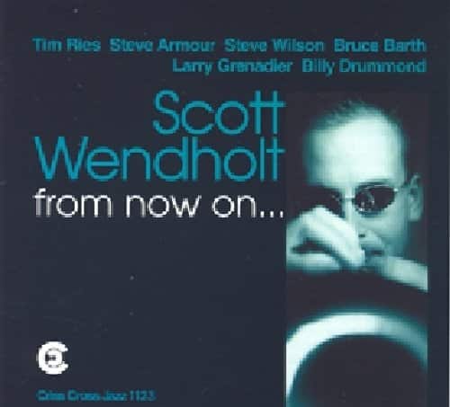 Scott Wendholt - From Now on  - COMPACT DISCS