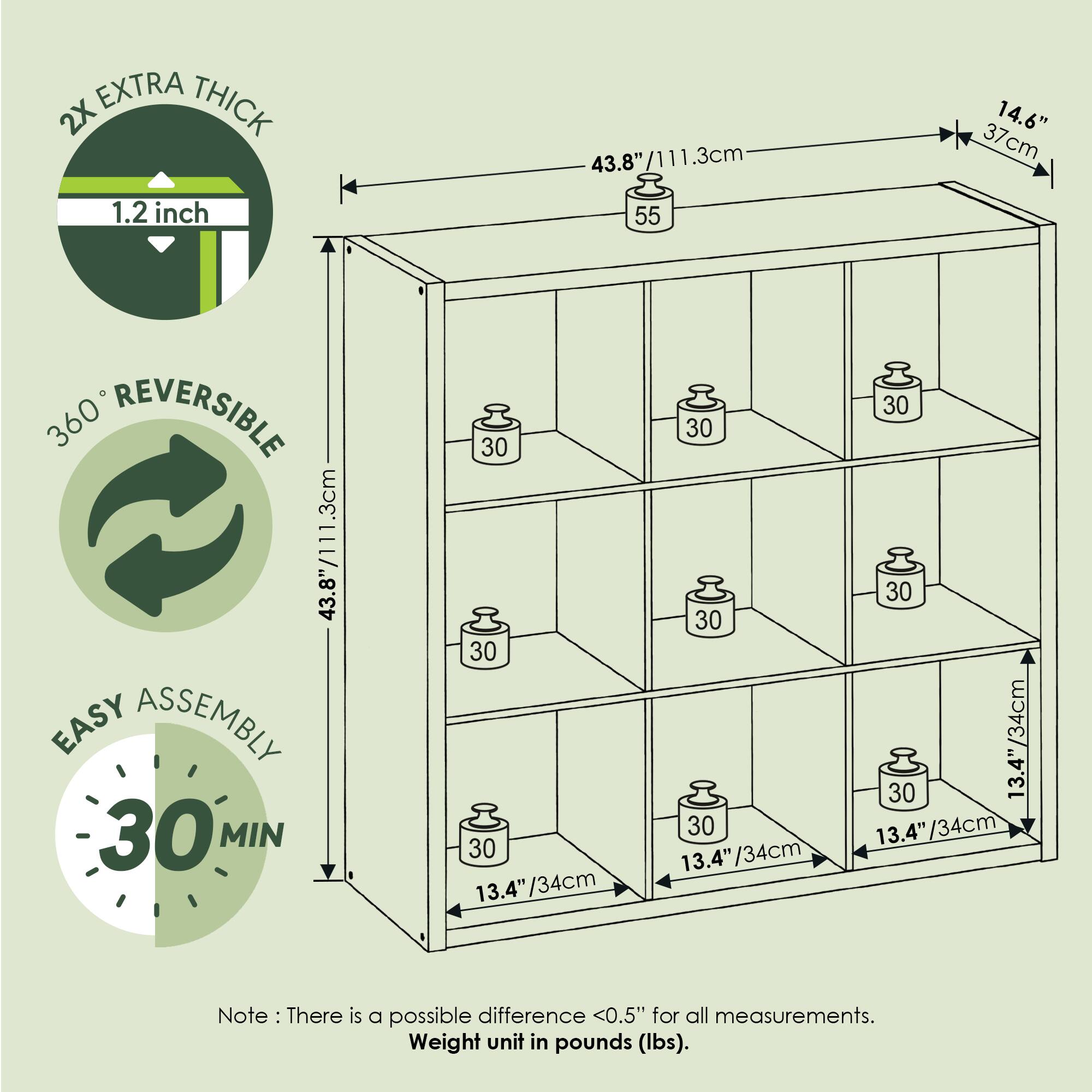 2X EXTRA THICK 1.2 inch  
43.8"/111.3cm  
55  
14.6" / 37cm  
360° REVERSIBLE 43.8"/111.3cm  
EASY ASSEMBLY 30 MIN  
30  
30  
30  
13.4"/34cm  
30  
30  
30  
13.4"/34cm  
Note: There is a possible difference <0.5" for all measurements.  
Weight unit in pounds (lbs).