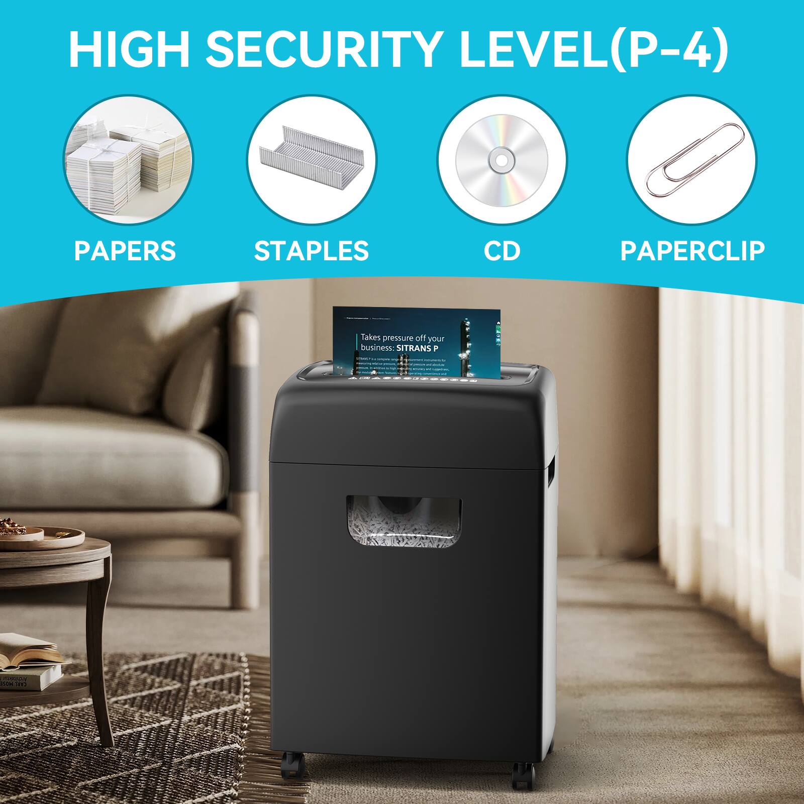 HIGH SECURITY LEVEL(P-4)
PAPERS
STAPLES
CD
PAPERCLIP
Takes pressure off your business: SITRANS