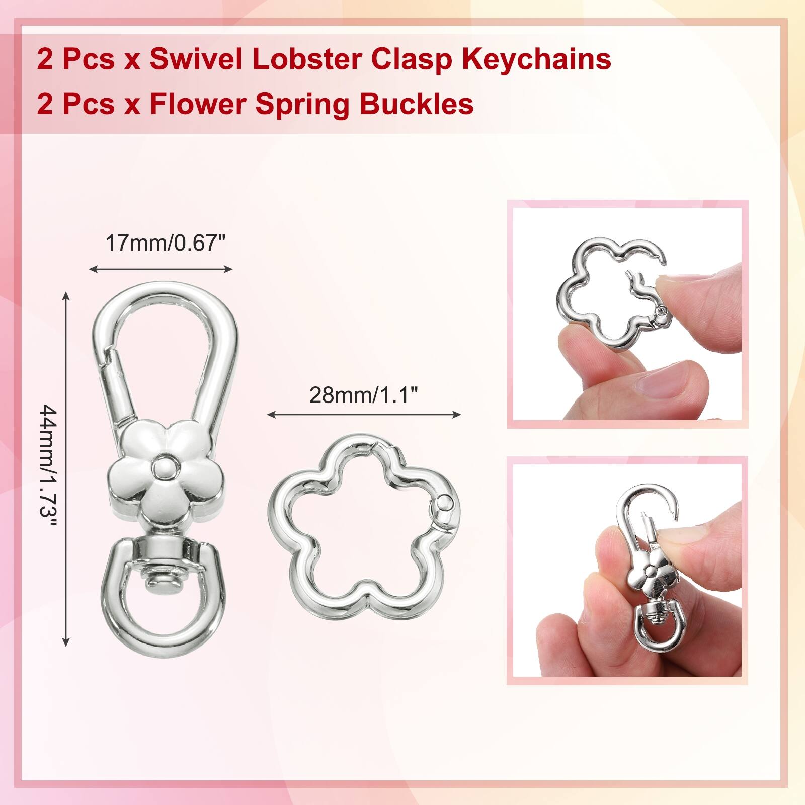 2 Pcs x Swivel Lobster Clasp Keychains  
2 Pcs x Flower Spring Buckles  
17mm/0.67"  
44mm/1.73"  
28mm/1.1"