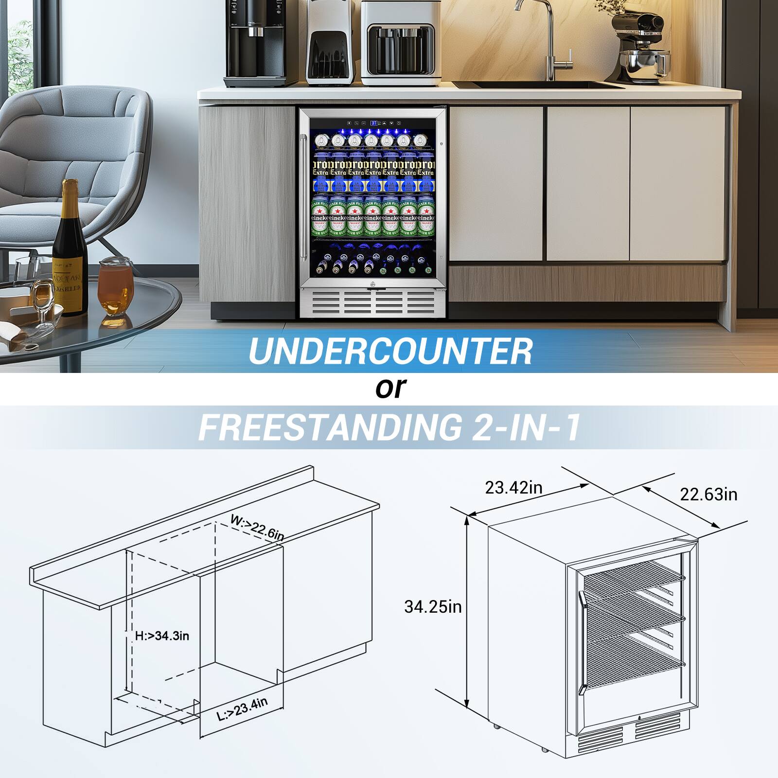 - UNDERCOUNTER or FREESTANDING 2-IN-1
- W:>22.6in
- H:>34.3in
- L:>23.4in
- 23.42in
- 22.63in
- 34.25in