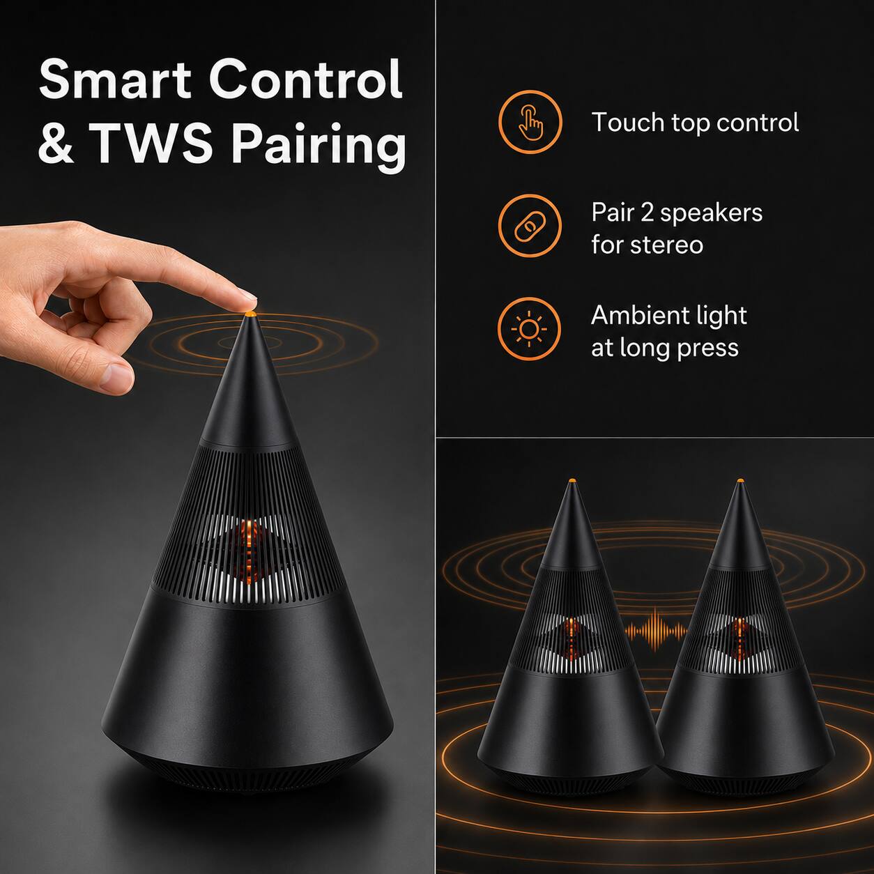 Smart Control & TWS Pairing

- Touch top control
- Pair 2 speakers for stereo
- Ambient light at long press