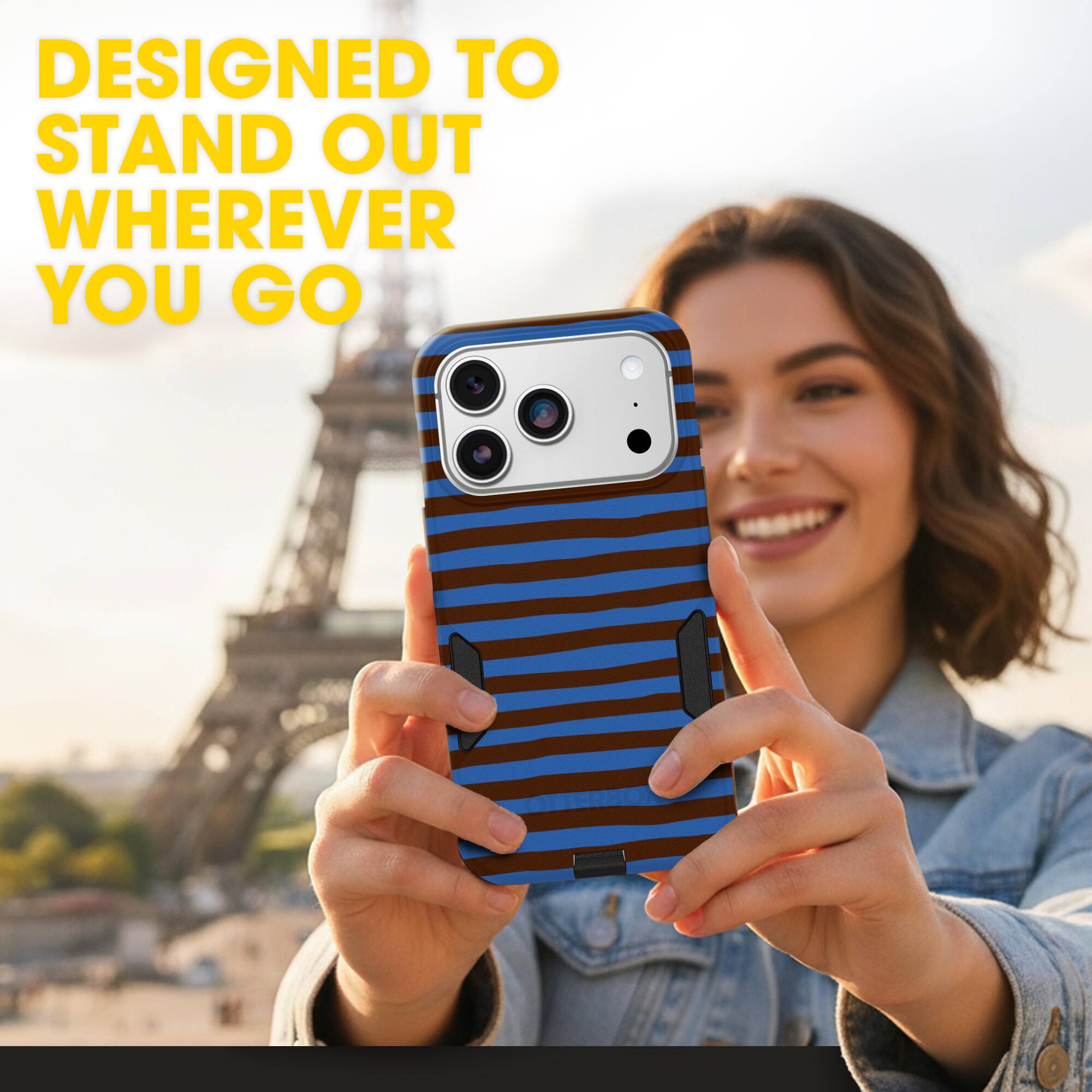 DESIGNED TO STAND OUT WHEREVER YOU GO
