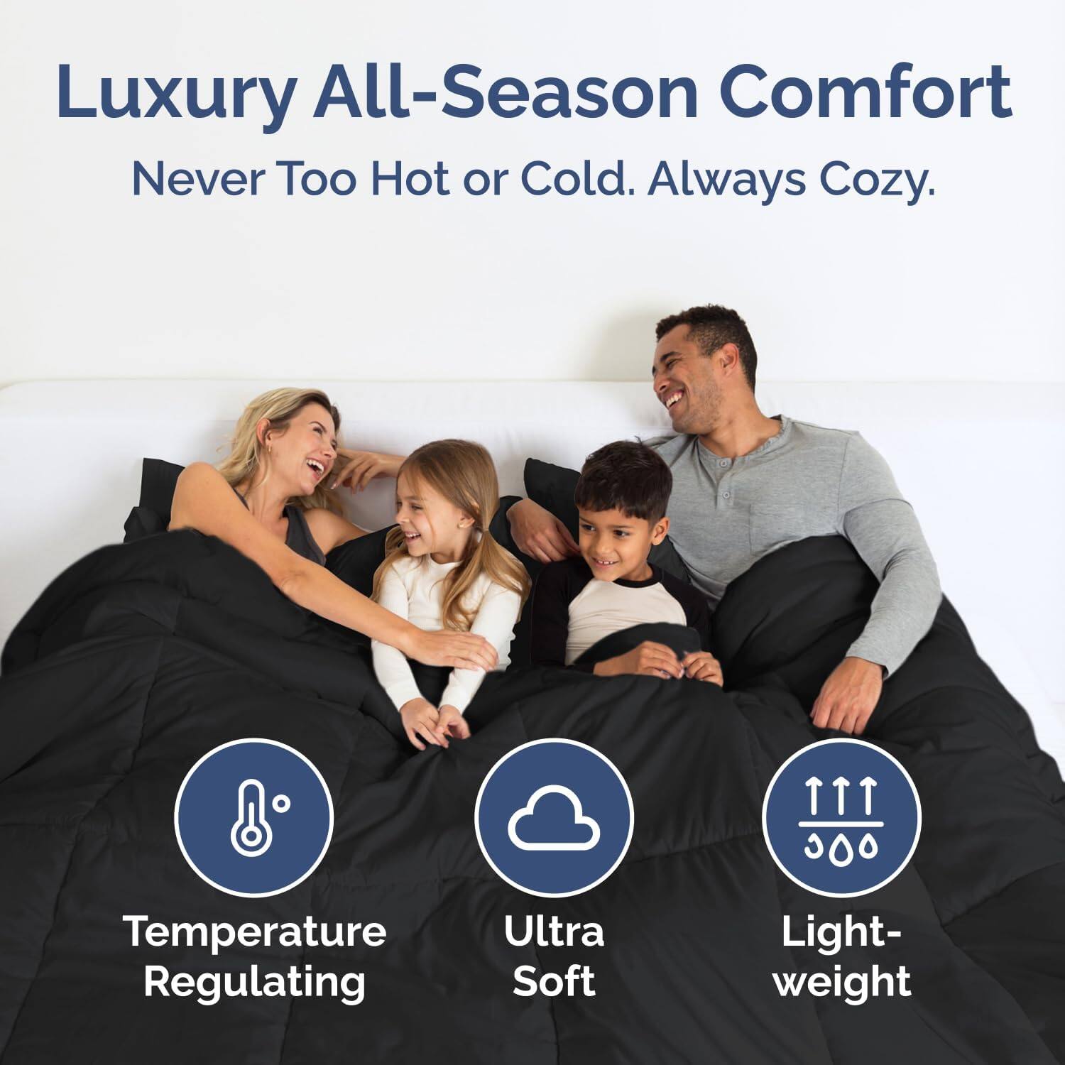 Luxury All-Season Comfort  
Never Too Hot or Cold. Always Cozy.  

8 Temperature Regulating  
Ultra Soft  
Light-weight
