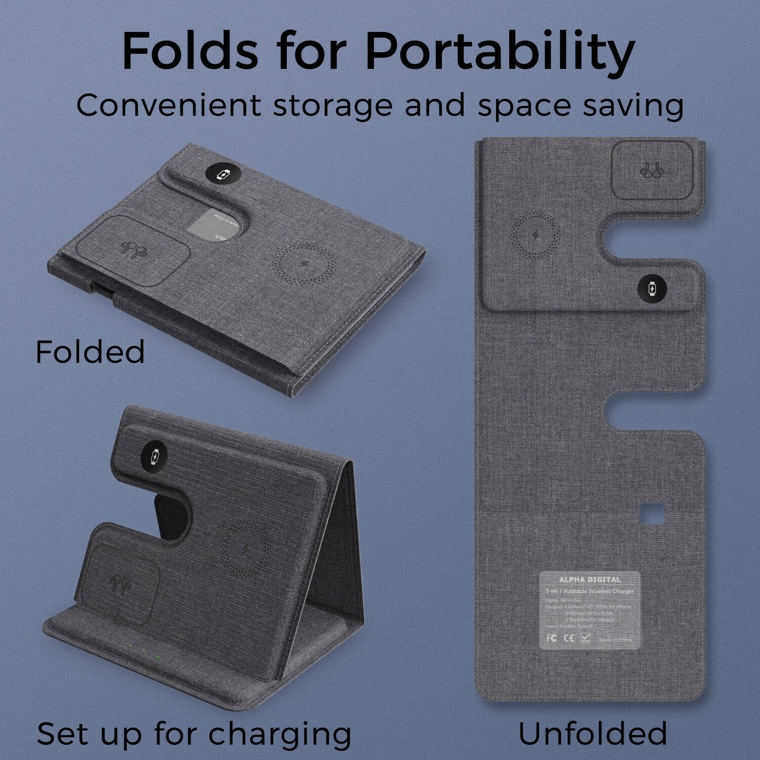 Folds for Portability
Convenient storage and space saving
Folded
Set up for charging
Unfolded