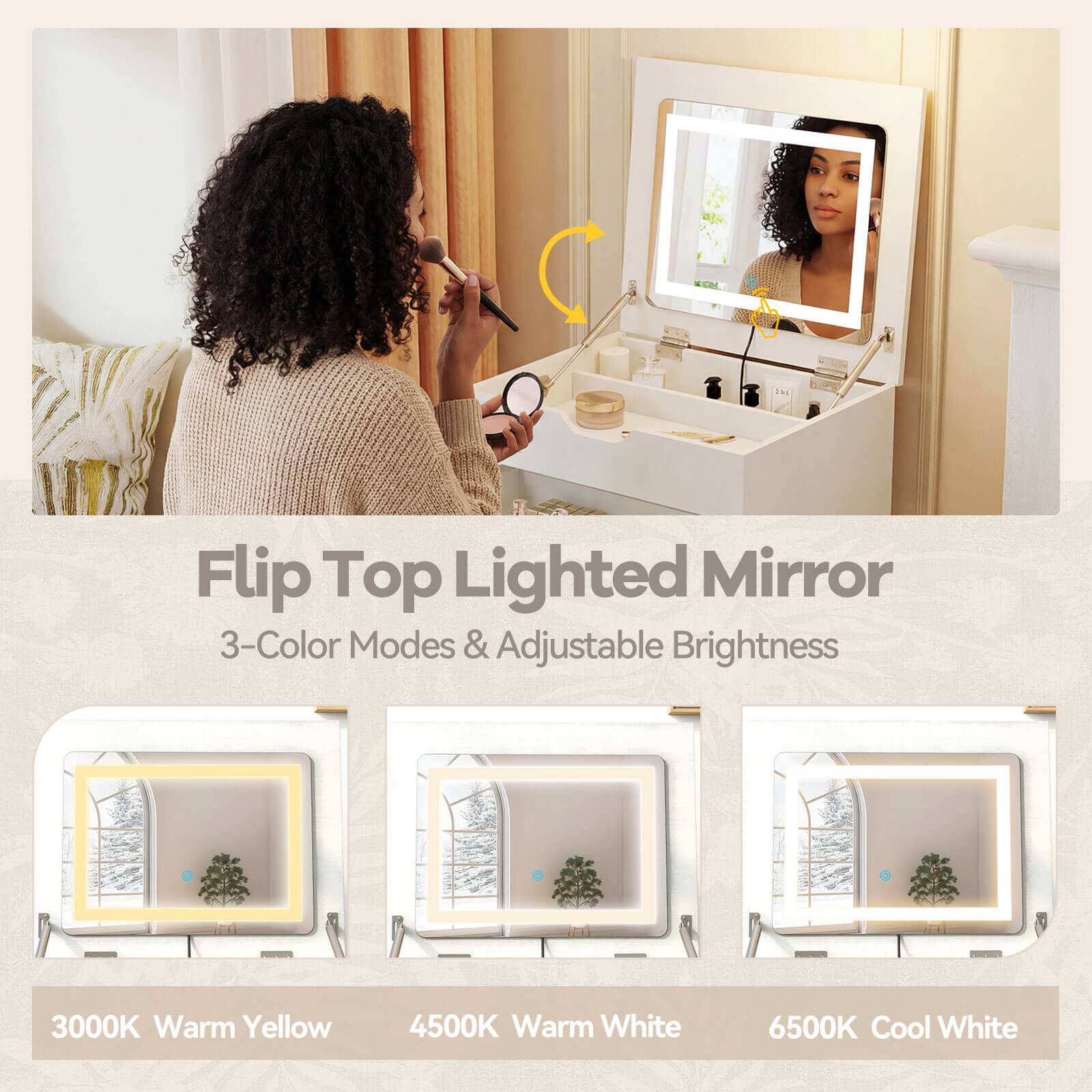 Flip Top Lighted Mirror  
3-Color Modes & Adjustable Brightness  

3000K Warm Yellow  
4500K Warm White  
6500K Cool White