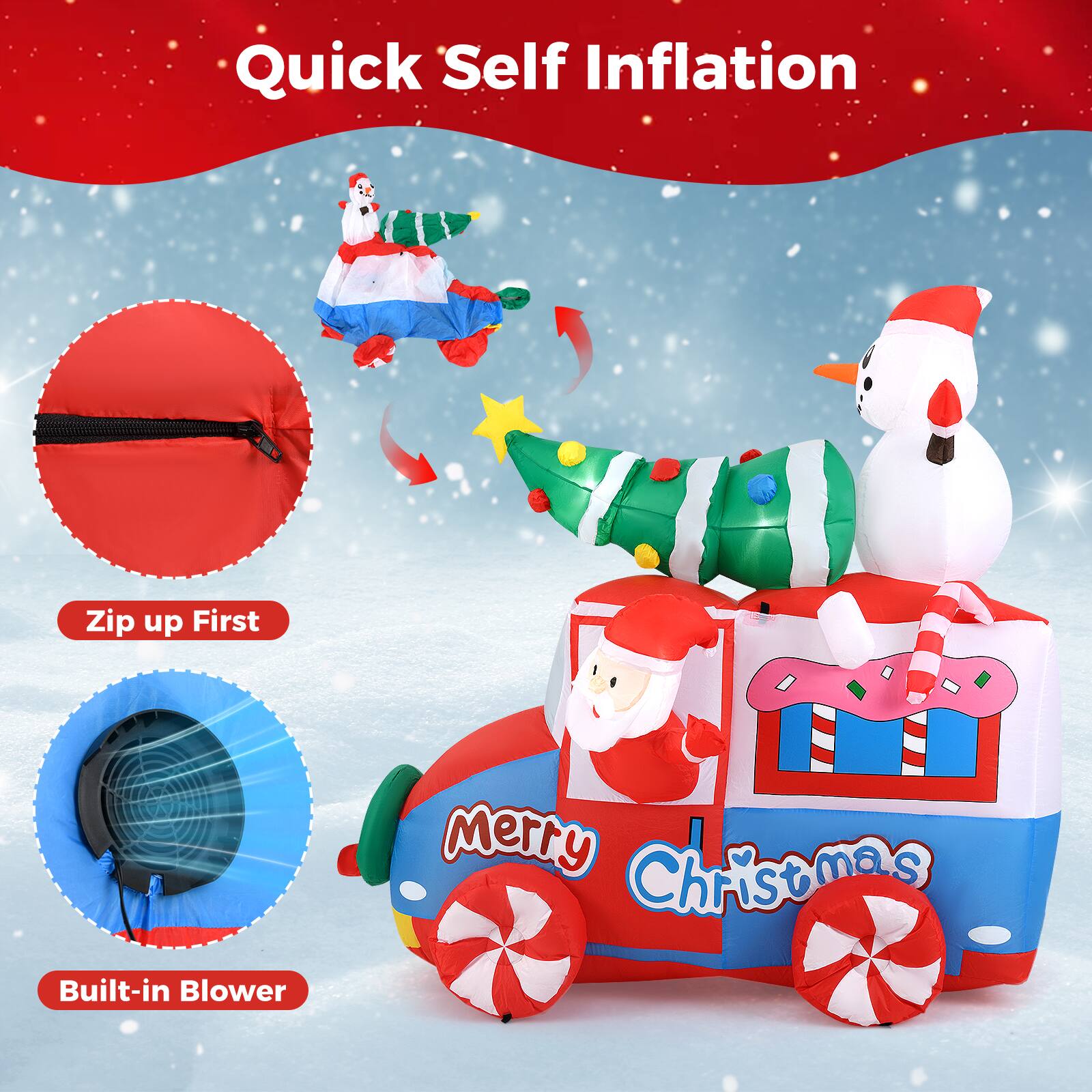 Quick Self Inflation

Zip up First

Built-in Blower

Merry Christmas