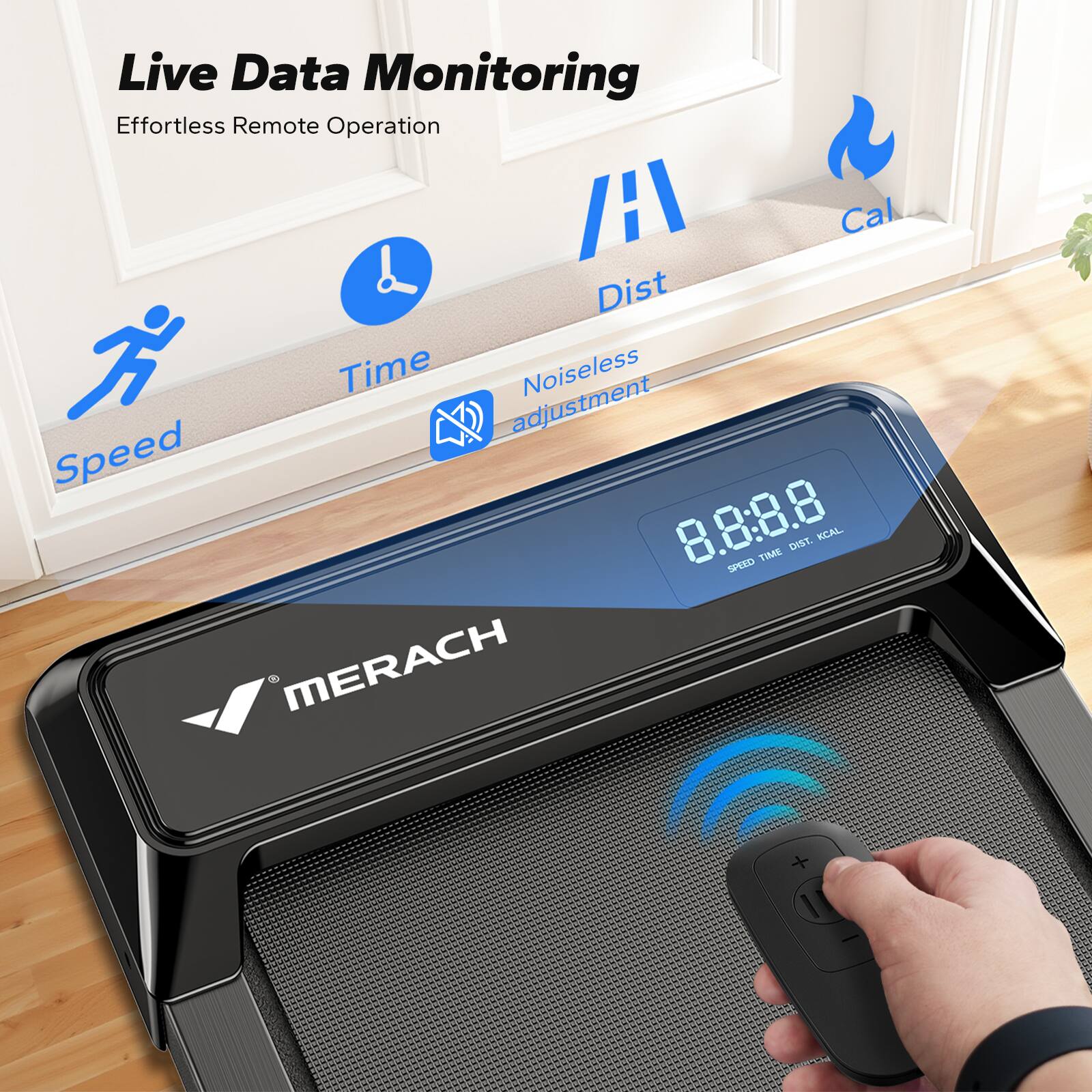Live Data Monitoring  
Effortless Remote Operation  

Speed  
Time  
Dist  
Cal  
Noiseless adjustment  

8.8:8.8  
CNC 11ME DT  
KCAL MERACH + 1