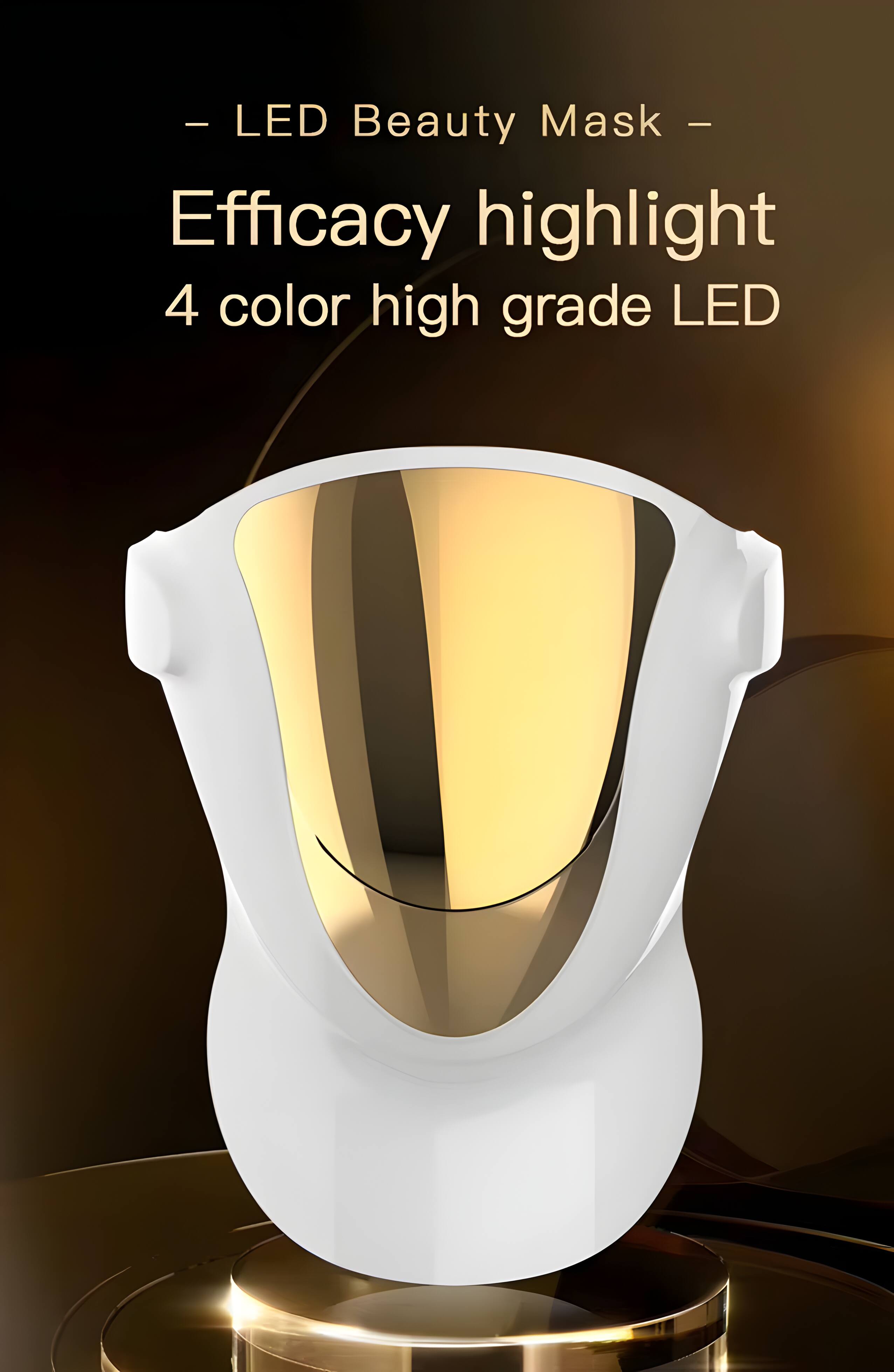 - LED Beauty Mask -  
Efficacy highlight  
4 color high grade LED