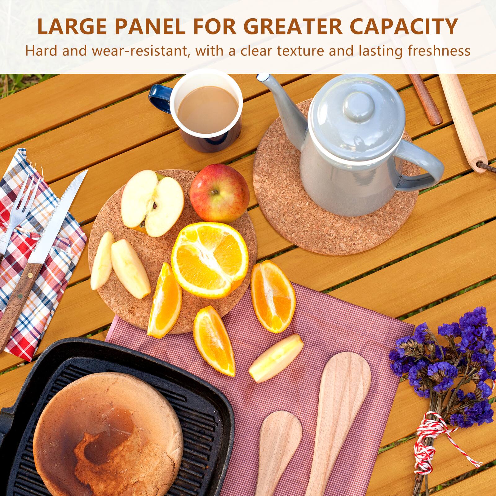 LARGE PANEL FOR GREATER CAPACITY  
Hard and wear-resistant, with a clear texture and lasting freshness
