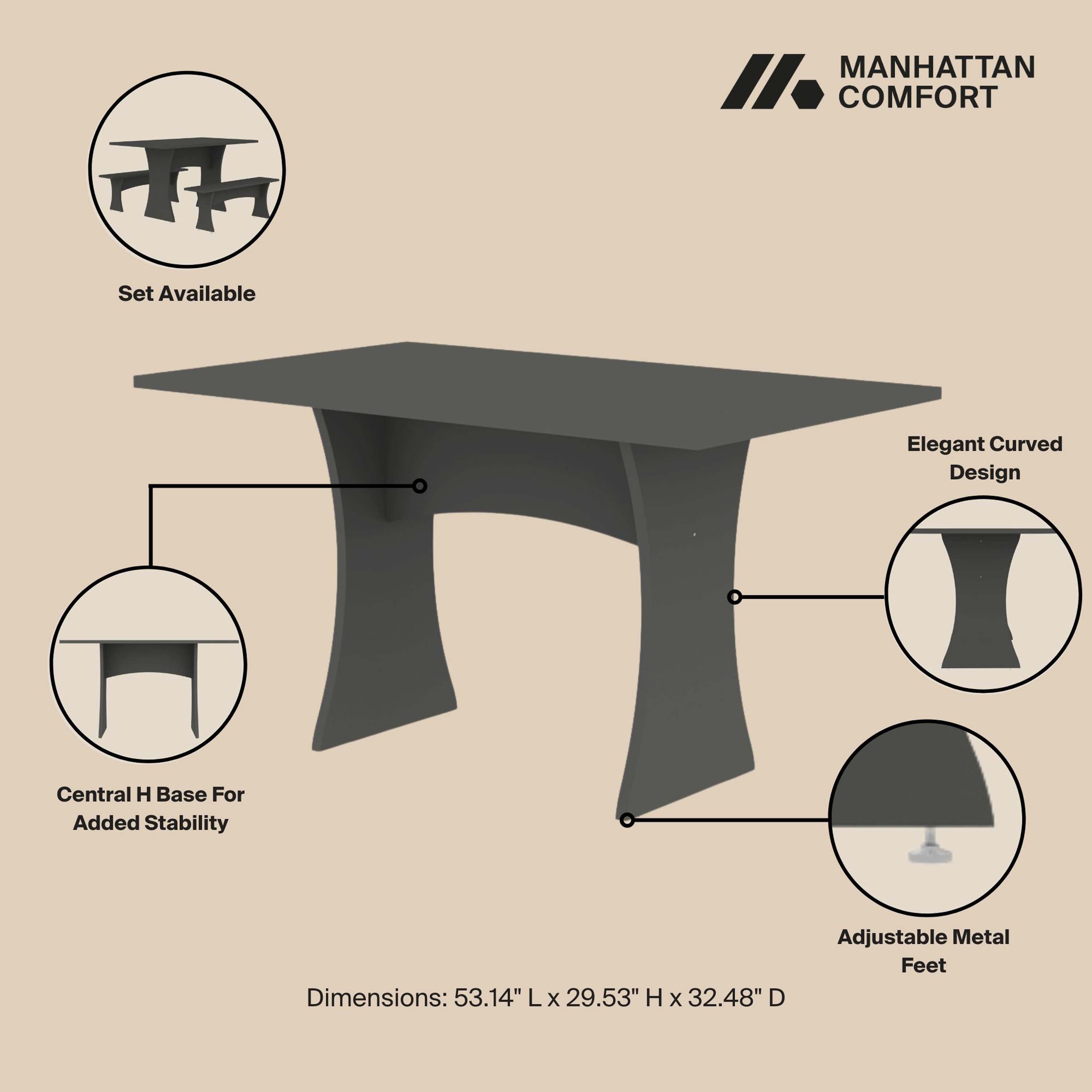 MANHATTAN COMFORT

Set Available

Elegant Curved Design

Central H Base For Added Stability

Dimensions: 53.14" L x 29.53" H x 32.48" D

Adjustable Metal Feet