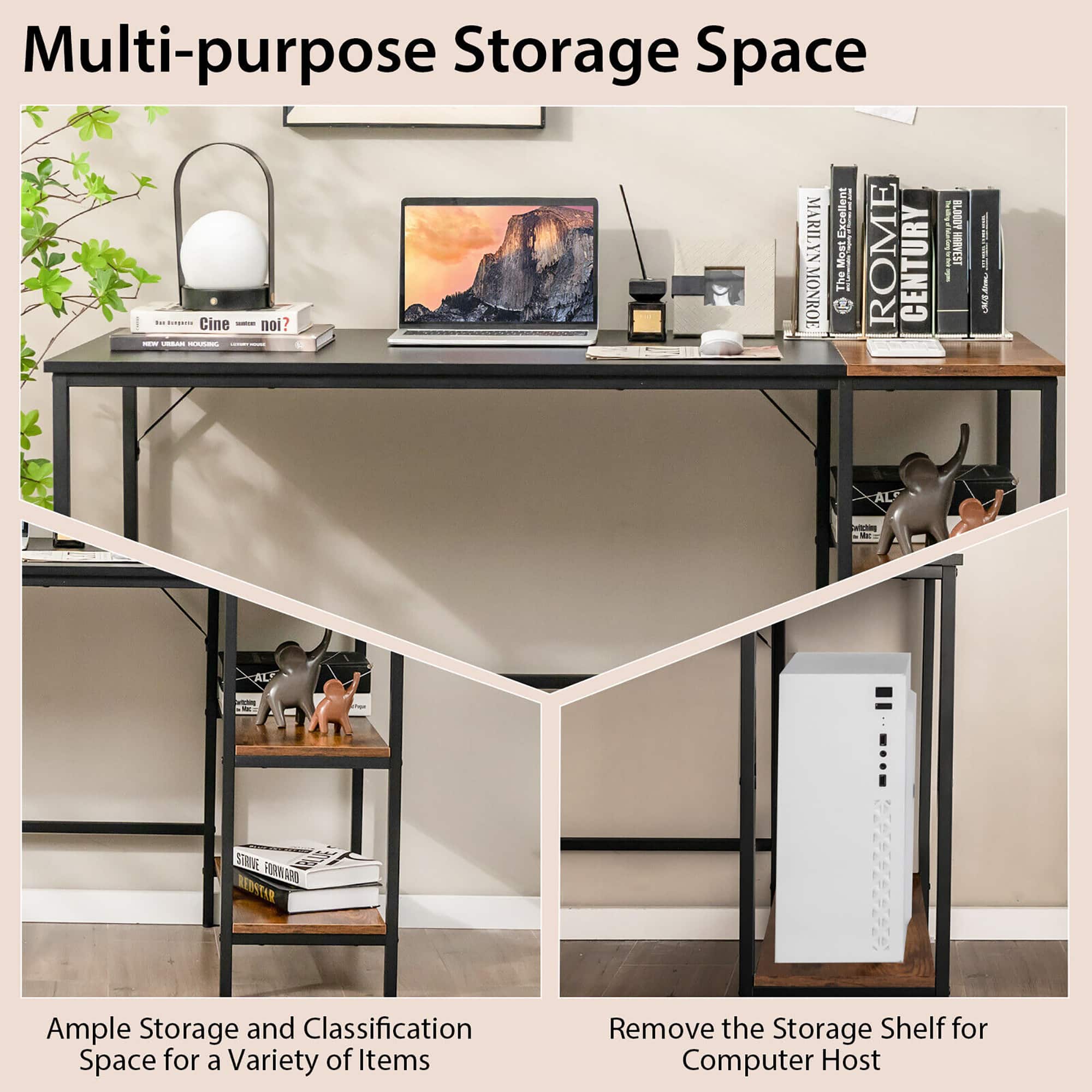 Multi-purpose Storage Space: Ample storage and classification space for a variety of items. Remove the storage shelf for computer host.
