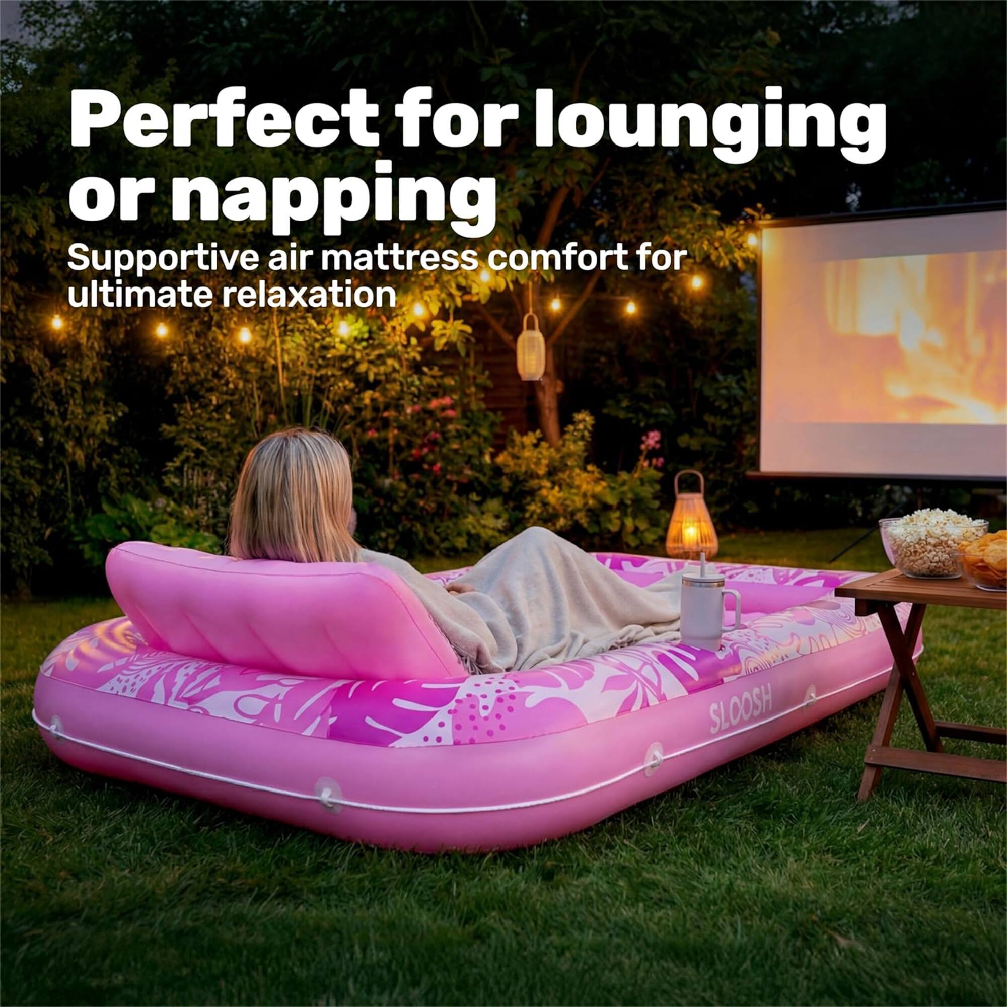 Perfect for lounging or napping  
Supportive air mattress comfort for ultimate relaxation  
SLOOSH