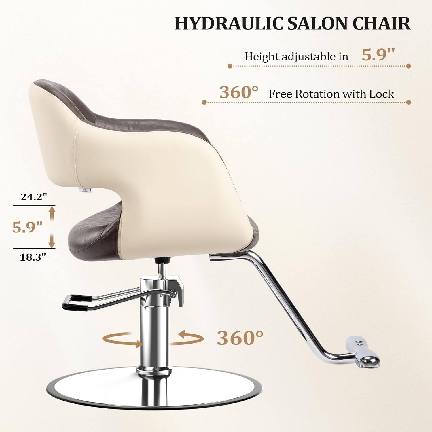 HYDRAULIC SALON CHAIR  
Height adjustable in 5.9"  
360° Free Rotation with Lock  
24.2"  
5.9"  
18.3"  
360°