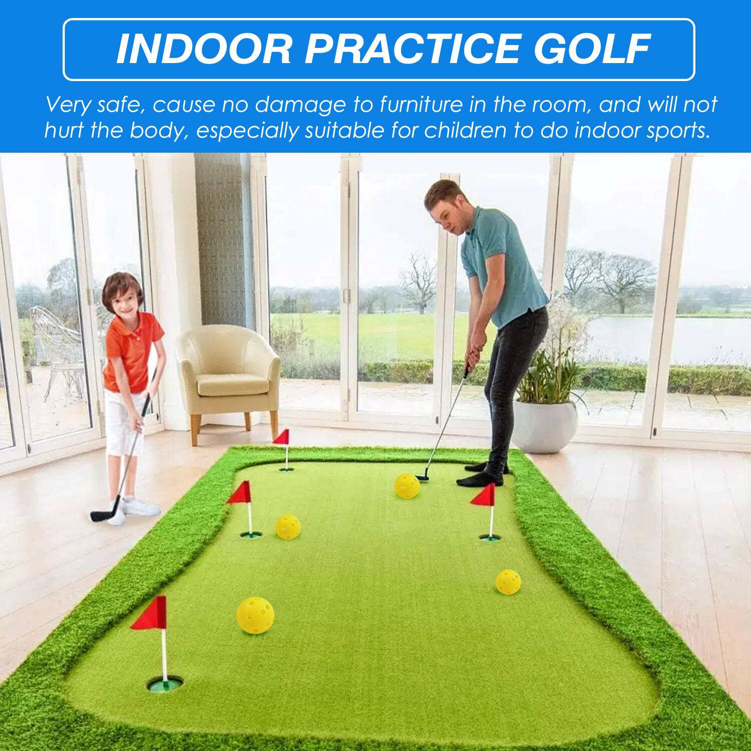 INDOOR PRACTICE GOLF

Very safe, cause no damage to furniture in the room, and will not hurt the body, especially suitable for children to do indoor sports.