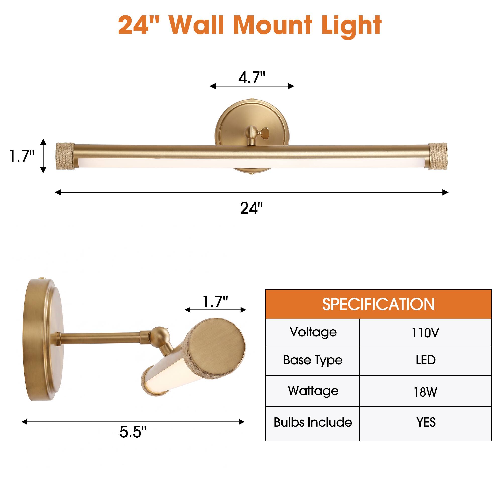 24" Wall Mount Light

4.7"
1.7"
24"
1.7"
5.5"

SPECIFICATION
Voltage: 110V
Base Type: LED
Wattage: 18W
Bulbs Include: YES