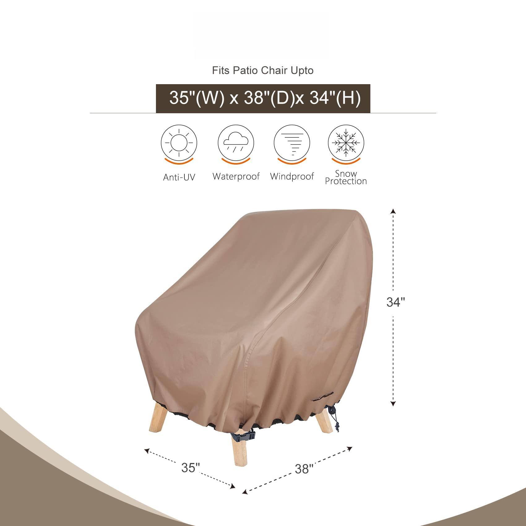 Fits Patio Chair Up to  
35" (W) x 38" (D) x 34" (H)  

Anti-UV Waterproof Windproof Snow Protection