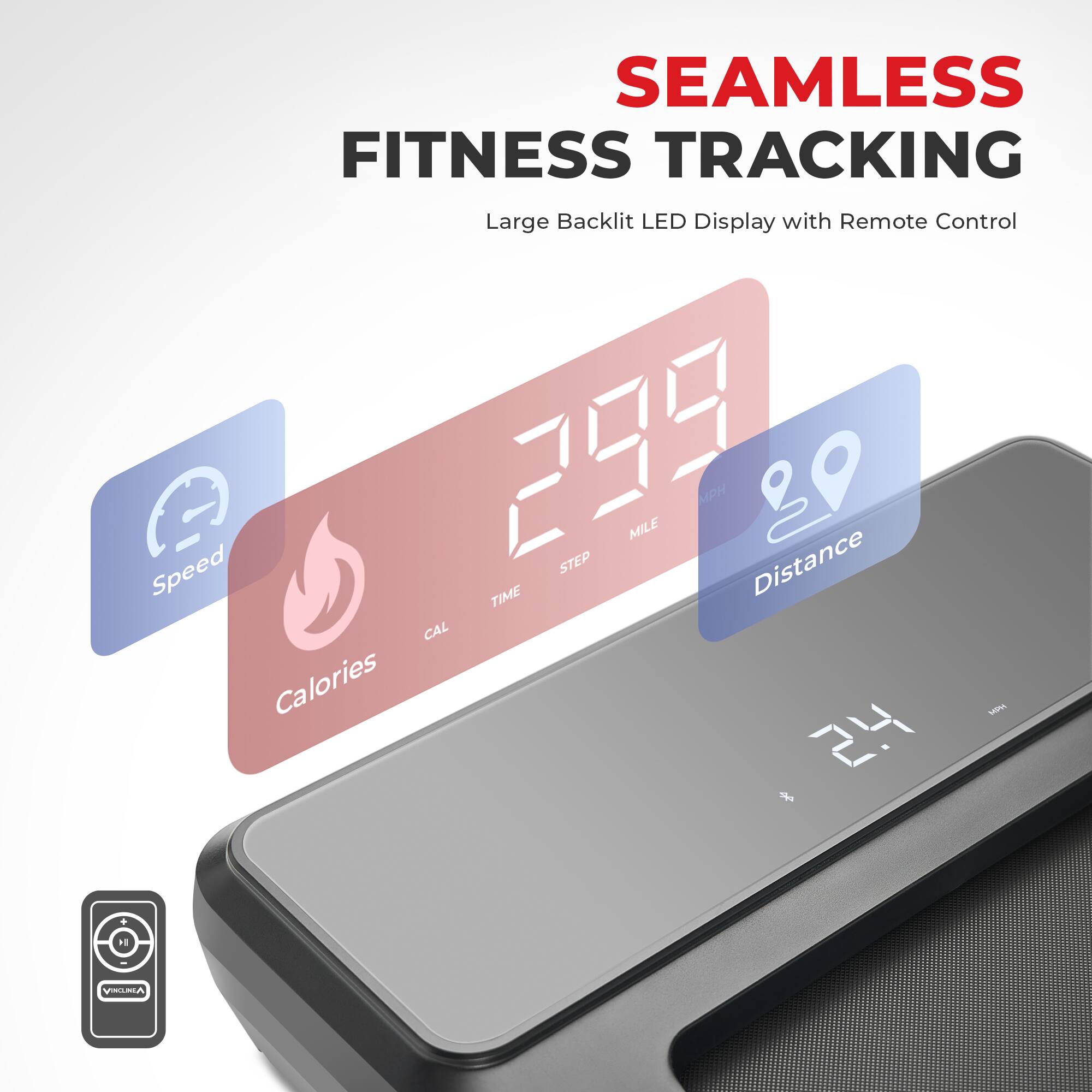 SEAMLESS FITNESS TRACKING, Large Backlit LED Display with Remote Control, 299, STEP, MILE, MPH, Distance, Speed, TIME, CAL, Calories, MINS, 24