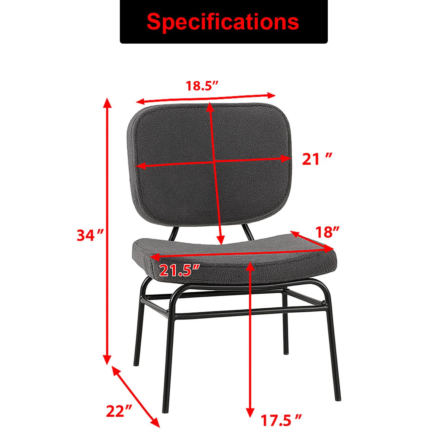 Specifications

- Width: 21"
- Height: 34"
- Depth: 18.5"
- Seat Width: 21.5"
- Seat Depth: 18"
- Seat Height: 17.5"
- Back Height: 22"