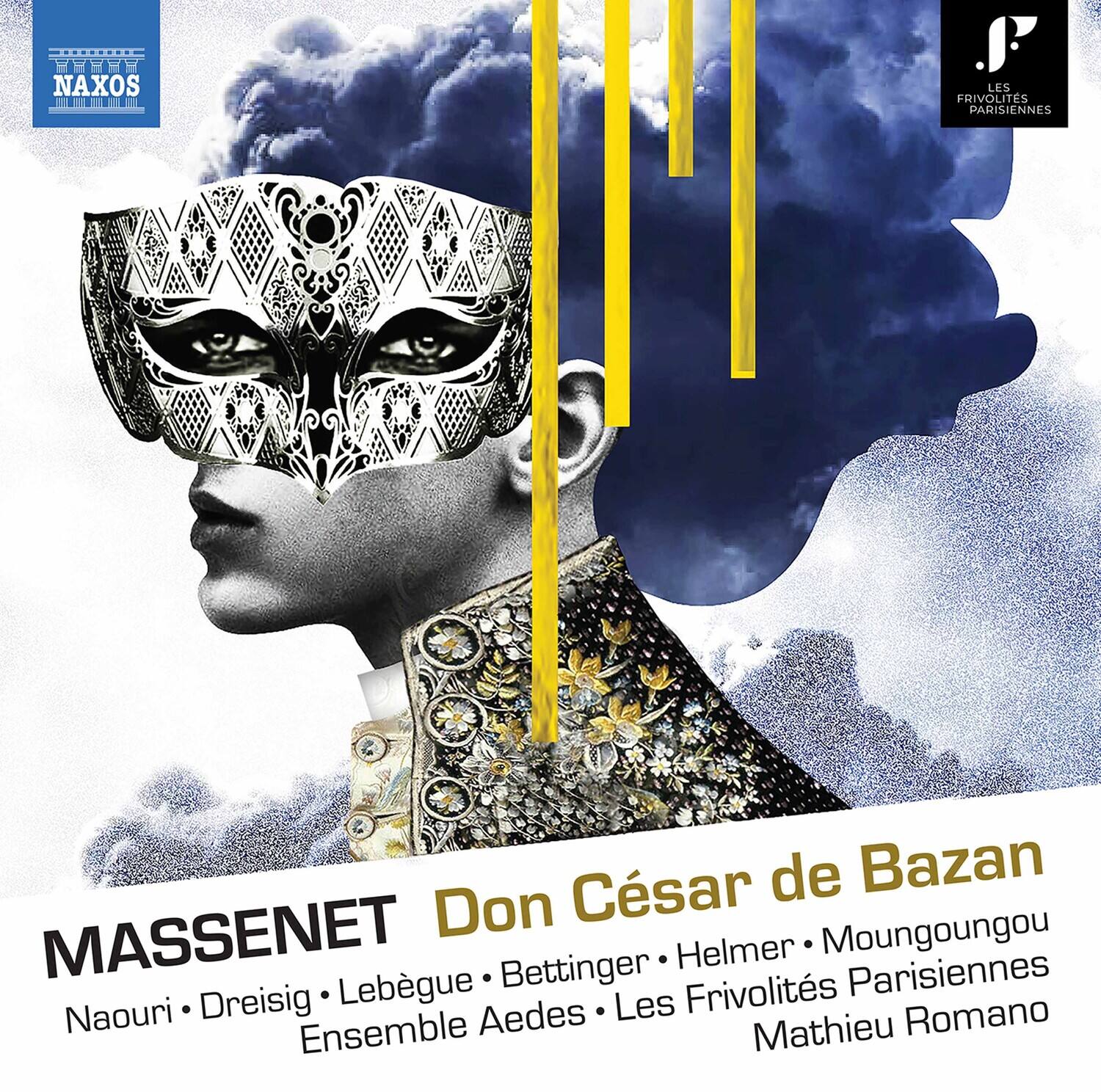 MASSENET  
Don César de Bazan

Naouri • Dreisig • Lebègue • Bettinger • Helmer • Mounougou  
Ensemble Aedes • Les Frivolités Parisiennes  
Mathieu Romano