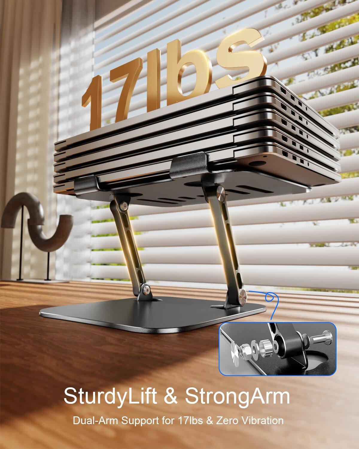 17lbs SturdyLift & StrongArm Dual-Arm Support for 17lbs & Zero Vibration