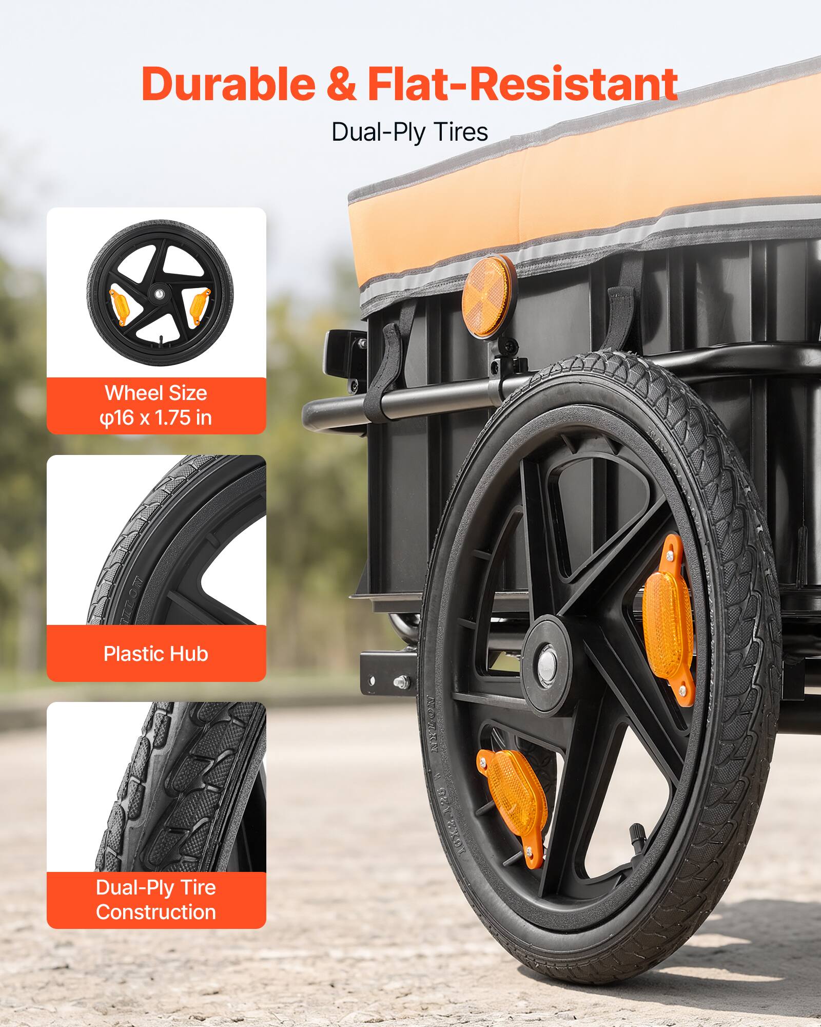 Durable & Flat-Resistant Dual-Ply Tires  
Wheel Size: 16 x 1.75 in  
Plastic Hub  
Dual-Ply Tire Construction