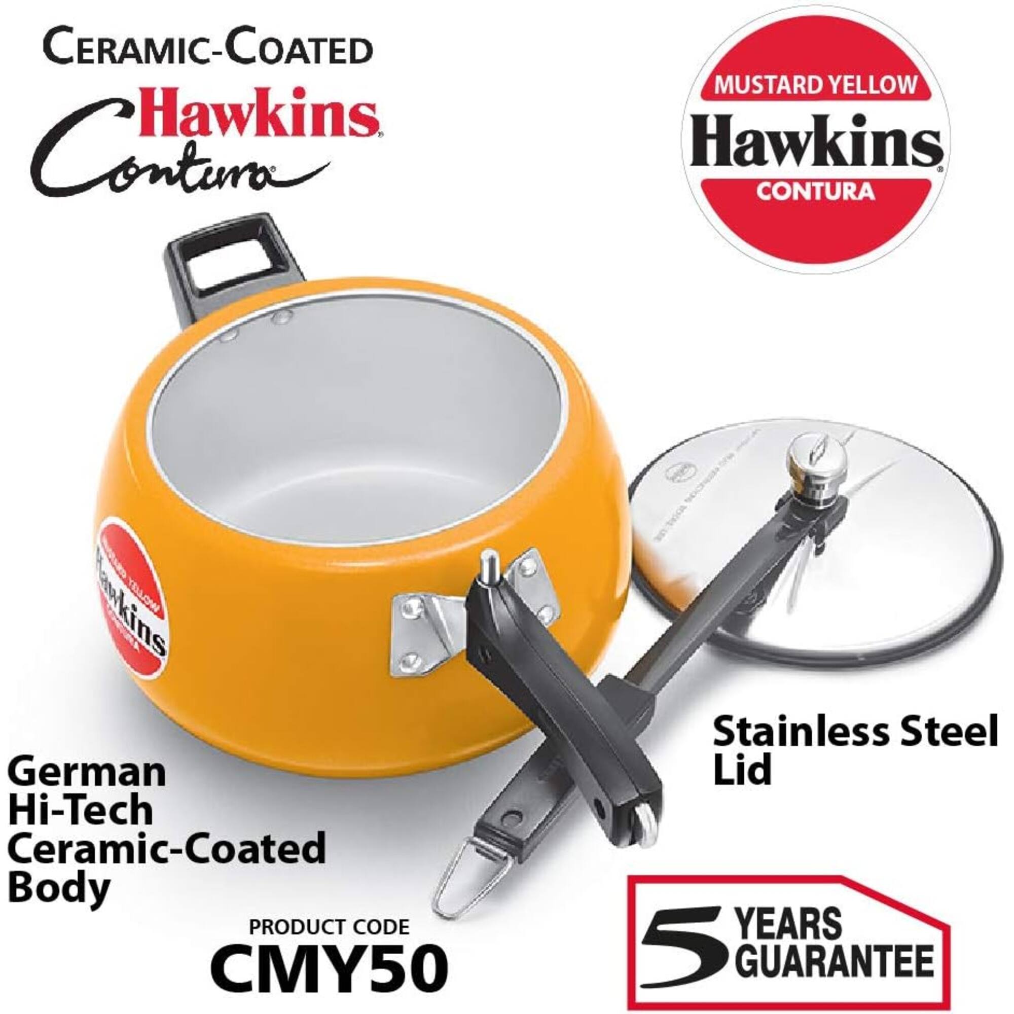 CERAMIC-COATED Hawkins Contura  
MUSTARD YELLOW Hawkins CONTURA  
German Hi-Tech Ceramic-Coated Body  
PRODUCT CODE CMY50  
Stainless Steel Lid  
5 YEARS GUARANTEE