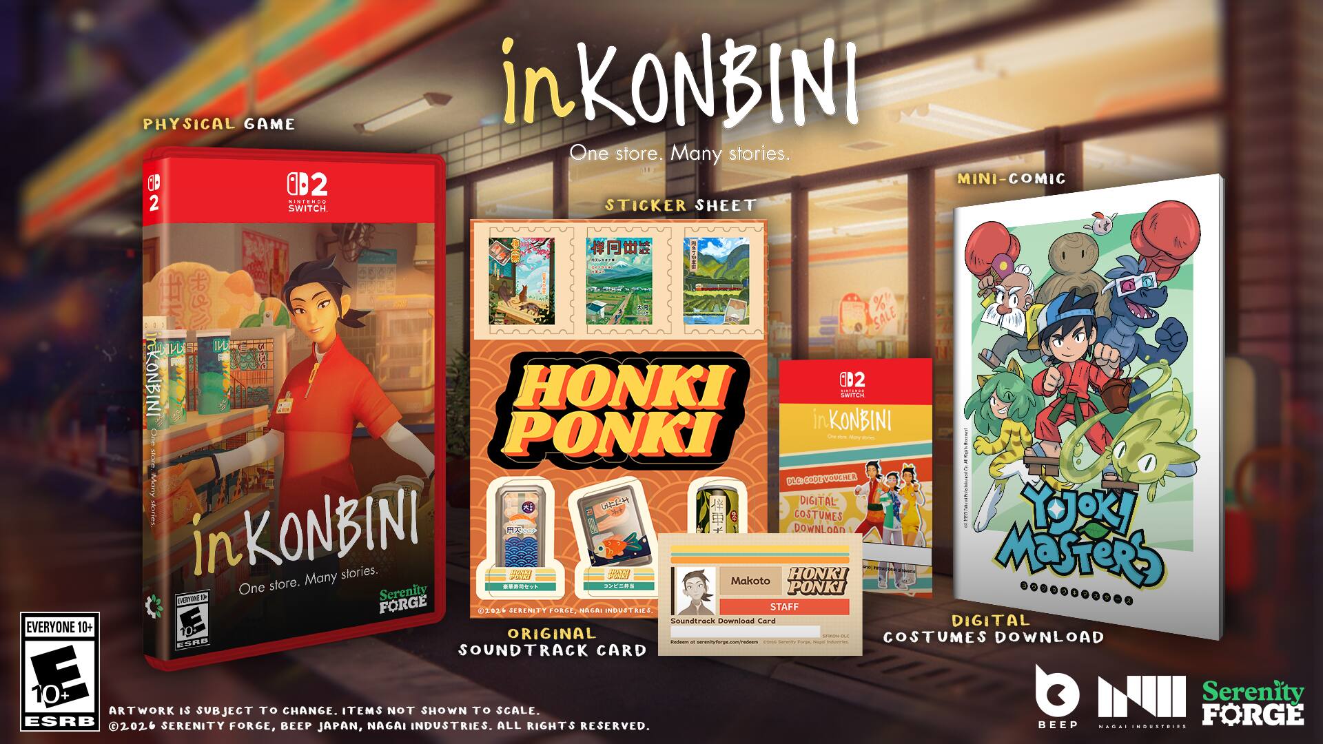 PHYSICAL GAME GB 2 2 IENR SWITCH inKoNBINI One store. Many stories. MINI-COMIC STICKER SHEET  COCC  3A X SALE  I  FH nKONBINI HONKI PaTCH 02 LALUS inKONBINI Ove PONKI - I sery mres ! A . pics 3O0t COUCHER Many -  DIGITAL  YOOKI e KONBINI COSTUMES DOWNL DAn in stories. PRD SATA HAN HONKI MaSteRs One store. Many . SEAES Makoto PONKI HPON & Serenity FORGE 02026 SEREMITT FC NACAI INDUETRIE RIES STAFF Soundirack Downlood Card DIGITAL EVERYONE 10+ ORIGINAL - COSTUMES DOWNLOAD ESRB nbe - nothg_t_tbe - SOUNDTRACK CARD T 10+ ARTWORK IS SUBJECT TO CHANGE. ITEMS NOT SHOWN TO SCALE. b MIl Serenity ESRB 2026 SERENITY BEEP NAGAI INDUSTRIES. ALL RIGHTS RESERVED. BEEP FORGE,